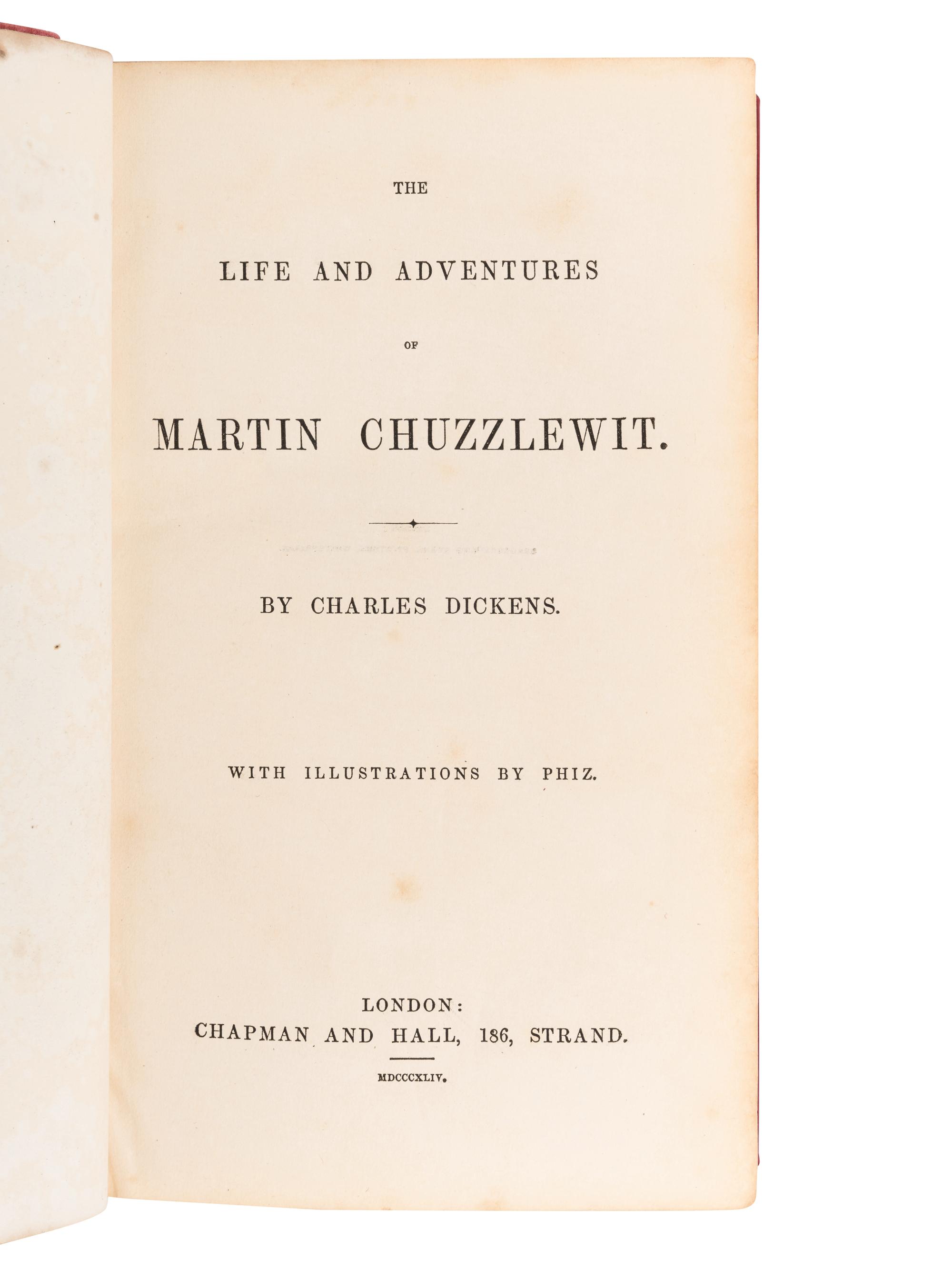 DICKENS, Charles (“Boz”) (1812-1870). The Life and Adventures of Martin Chuzzlewit. London: Chapman and Hall, 1844.