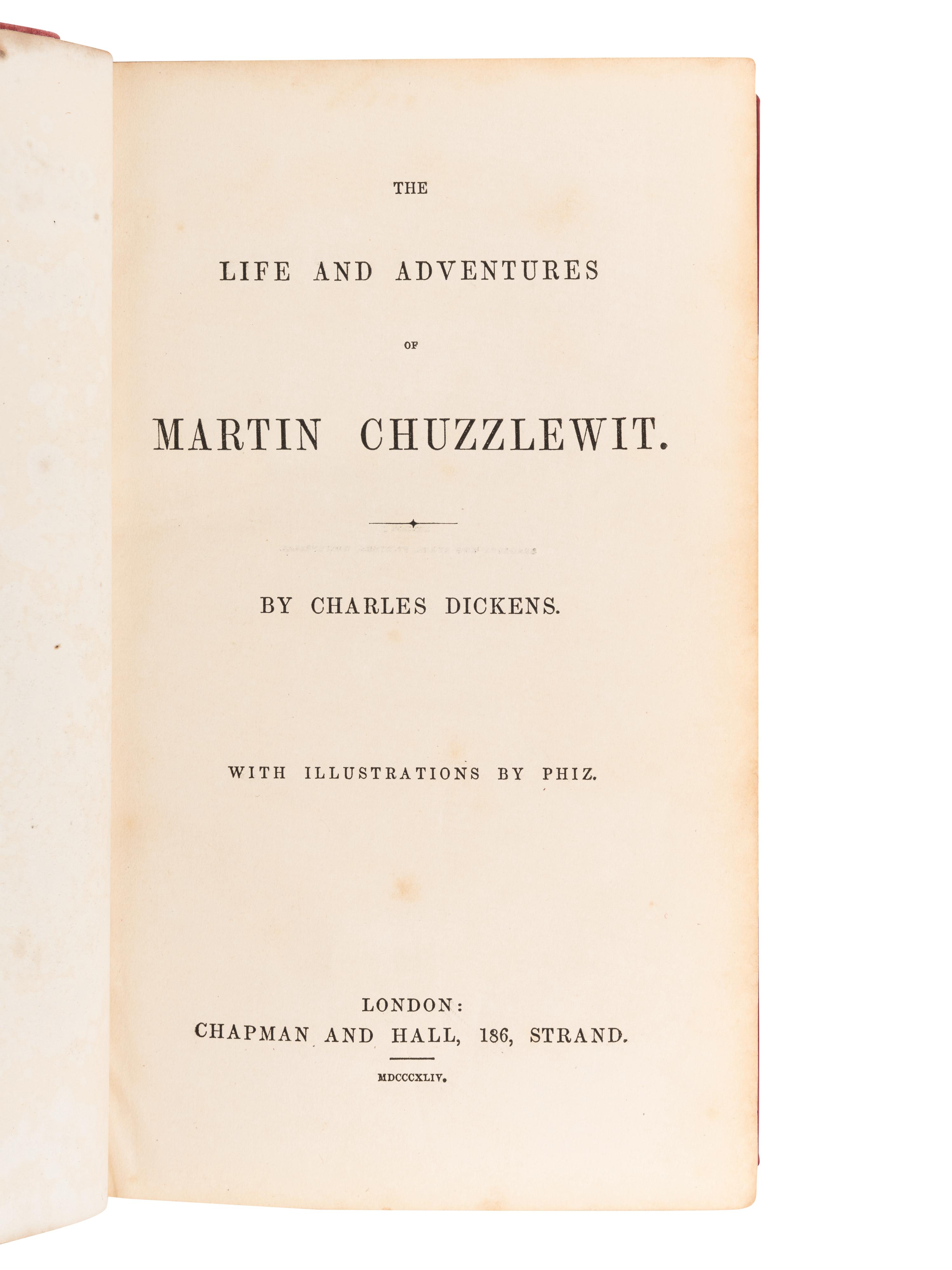 DICKENS, Charles (“Boz”) (1812-1870). The Life and Adventures of Martin Chuzzlewit. London: Chapman and Hall, 1844.