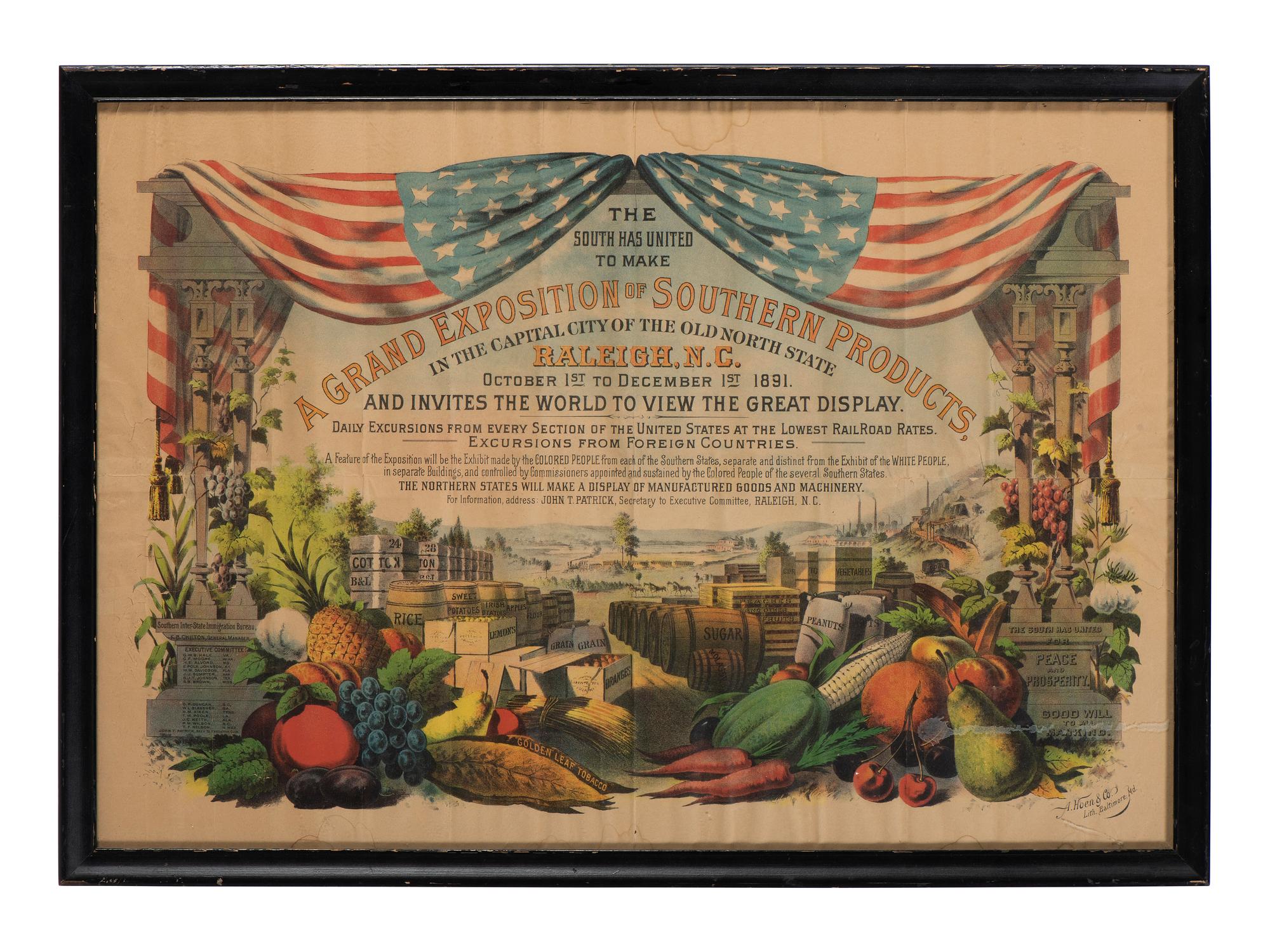 [POST-RECONSTRUCTION]. The South has United to make a Grand Exposition of Southern Products , in the Capital City of the Old North State Raleigh, NC, and Invites the World to View the Great Display . Baltimore, MD: A. Hoen & Co, 1891.