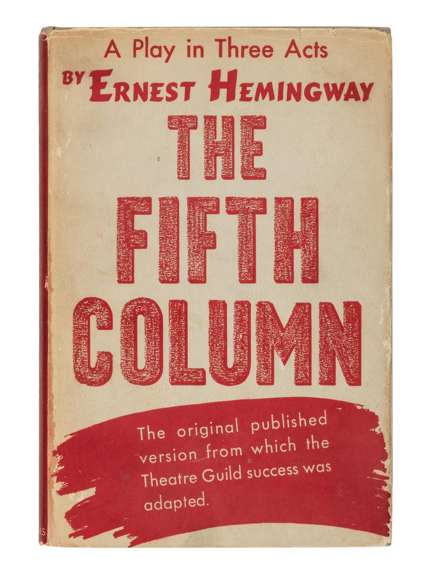 HEMINGWAY, Ernest (1899-1961). The Fifth Column and the First Forty-Nine Stories . New York: Charles Scribner's Sons, 1938.