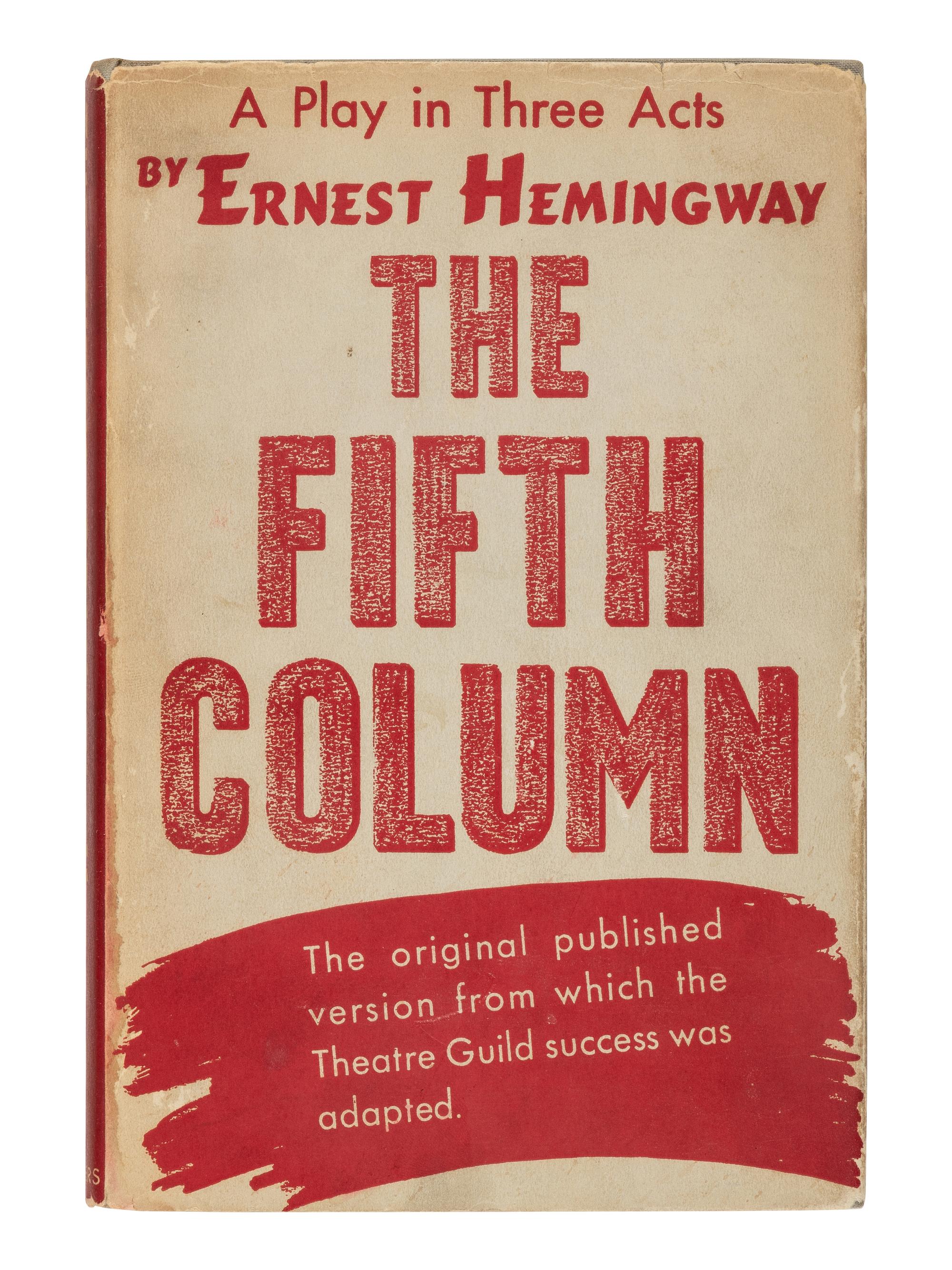 HEMINGWAY, Ernest (1899-1961). The Fifth Column and the First Forty-Nine Stories . New York: Charles Scribner's Sons, 1938.