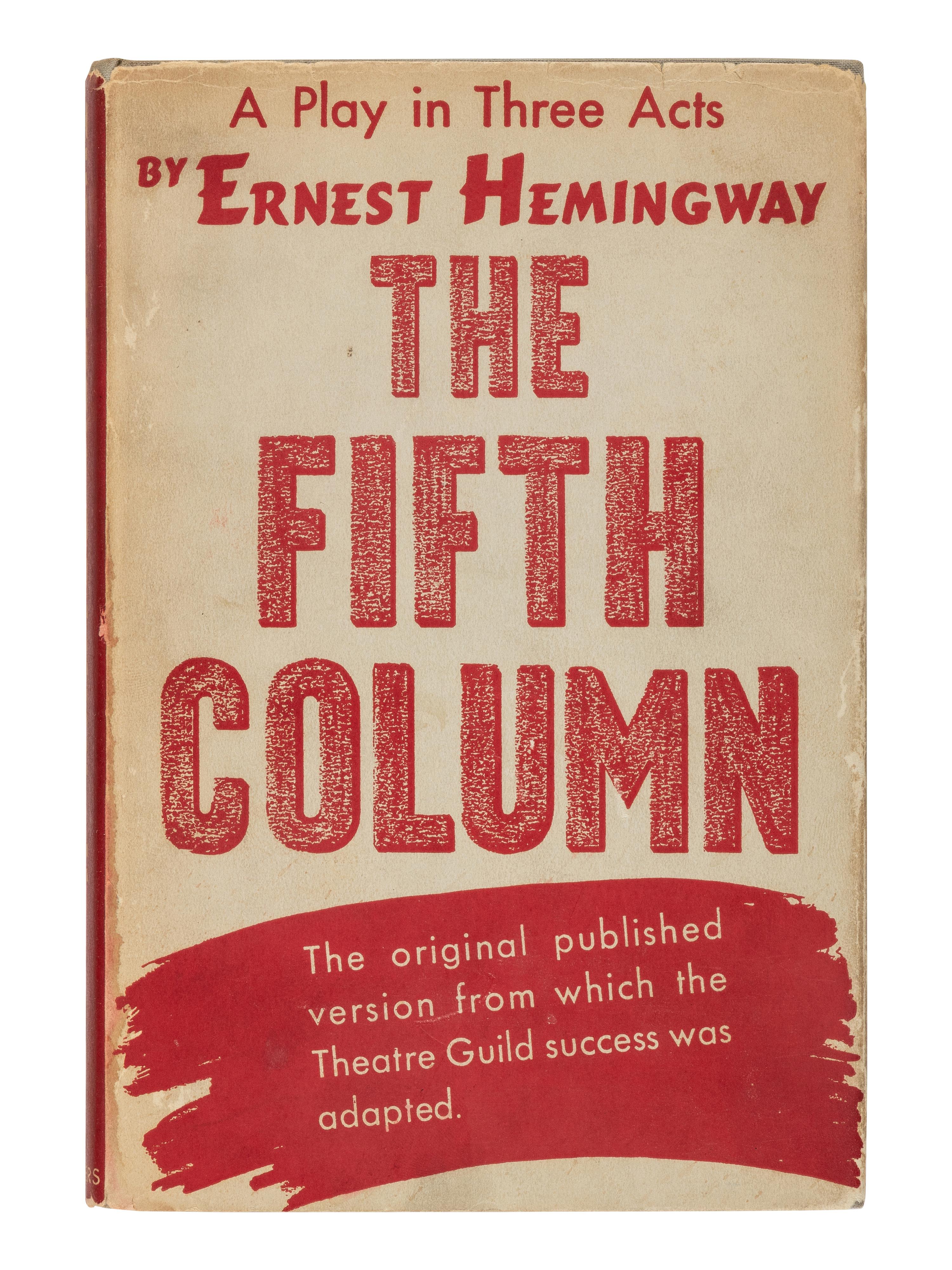 HEMINGWAY, Ernest (1899-1961). The Fifth Column and the First Forty-Nine Stories . New York: Charles Scribner's Sons, 1938.