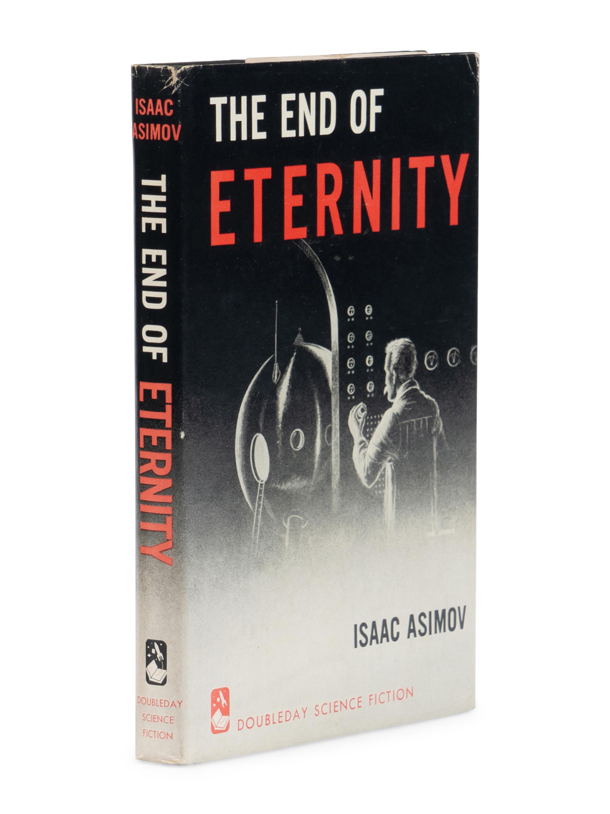 ASIMOV, Isaac (1920-1992). The End of Eternity . Garden City, NY: Doubleday & Company, 1955.