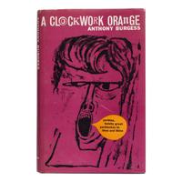 Burgess, Anthony (1917-1993). A Clockwork Orange . London, et al: Heinemann, 1962.