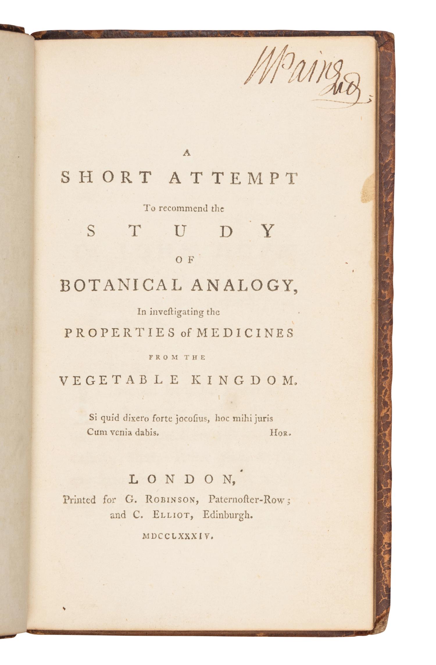 [BOTANY]. A Short Attempt to Recommend the Study of Botanical Analogy, in Investigating the Properties of Medicines from the Vegetable Kingdom . London et al: G. Robinson and C. Elliott, 1784.