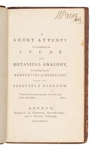 [BOTANY]. A Short Attempt to Recommend the Study of Botanical Analogy, in Investigating the Properties of Medicines from the Vegetable Kingdom . London et al: G. Robinson and C. Elliott, 1784.
