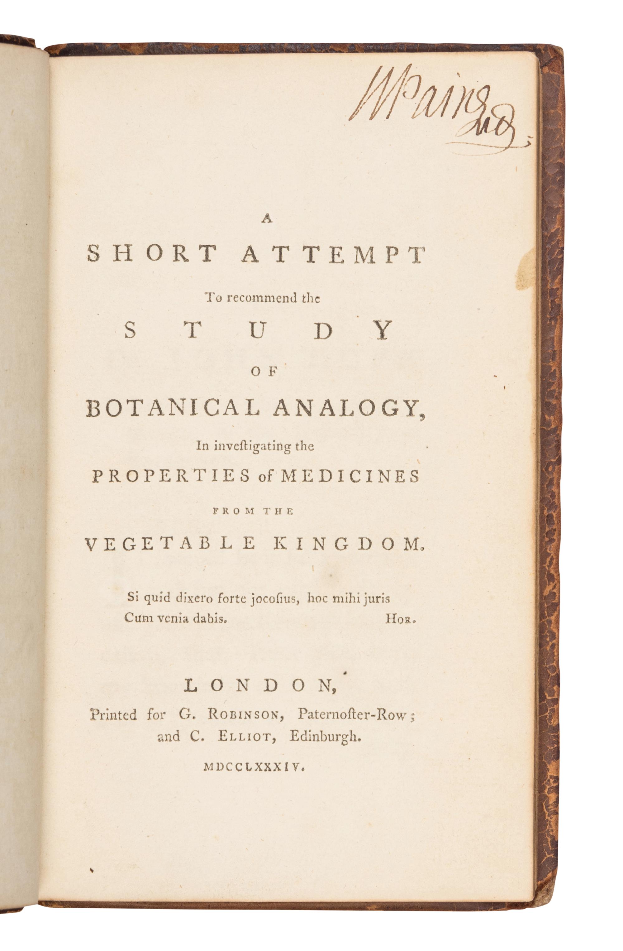 [BOTANY]. A Short Attempt to Recommend the Study of Botanical Analogy, in Investigating the Properties of Medicines from the Vegetable Kingdom . London et al: G. Robinson and C. Elliott, 1784.