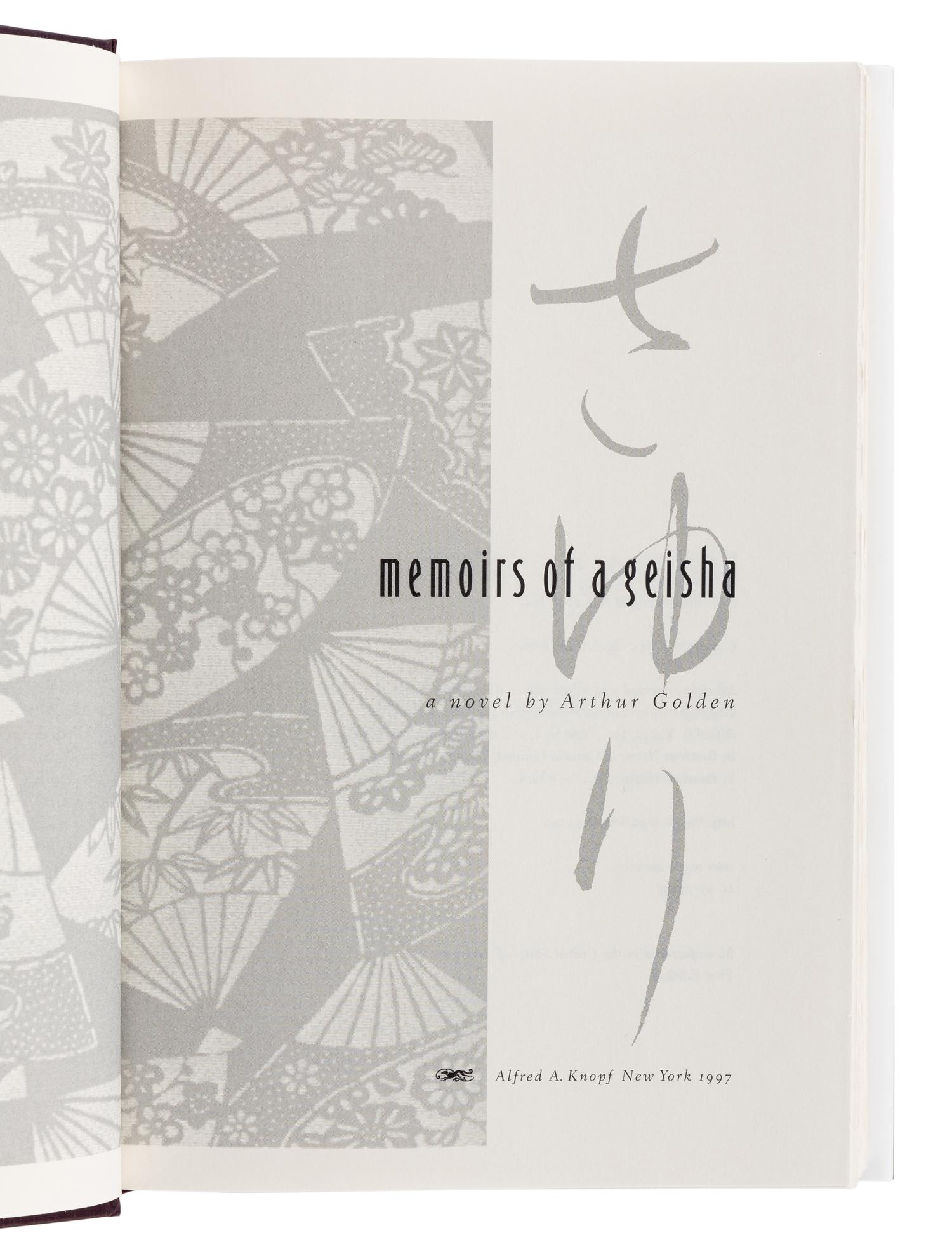 GOLDEN, Arthur (b. 1956). Memoirs of a Geisha . New York: Alfred A. Knopf, 1997.