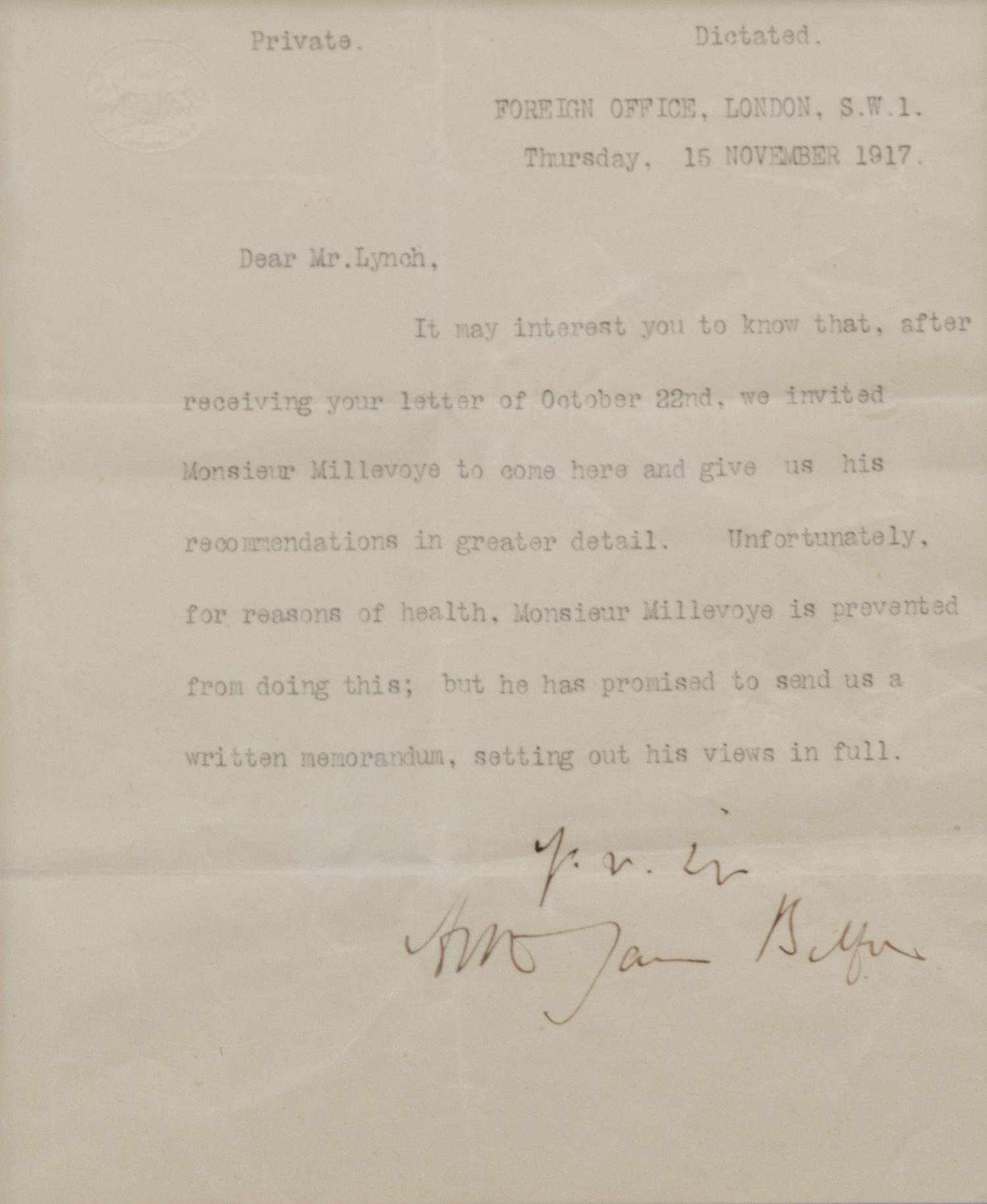 BALFOUR, Arthur James, 1st Earl. Prime Minister (1848-1930). Typed letter signed ("Arthur James Balfour"), as Secretary of State for Foreign Affairs, to Mr. Lynch. London, 15 November 1917.