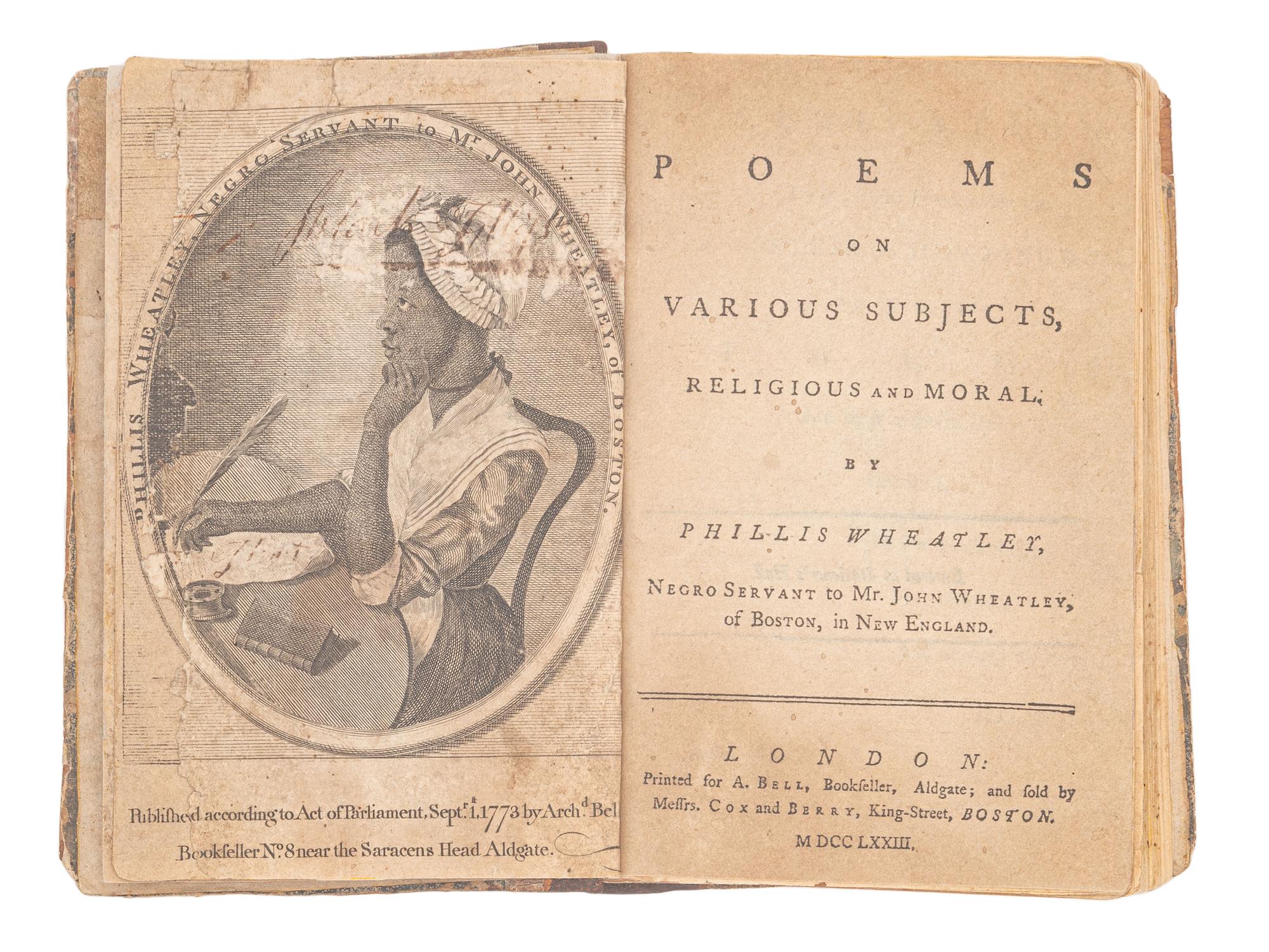 WHEATLEY, Phyllis (ca 1753-1784). Poems on Various Subjects, Religious and Moral . London: A. Bell, 1773.