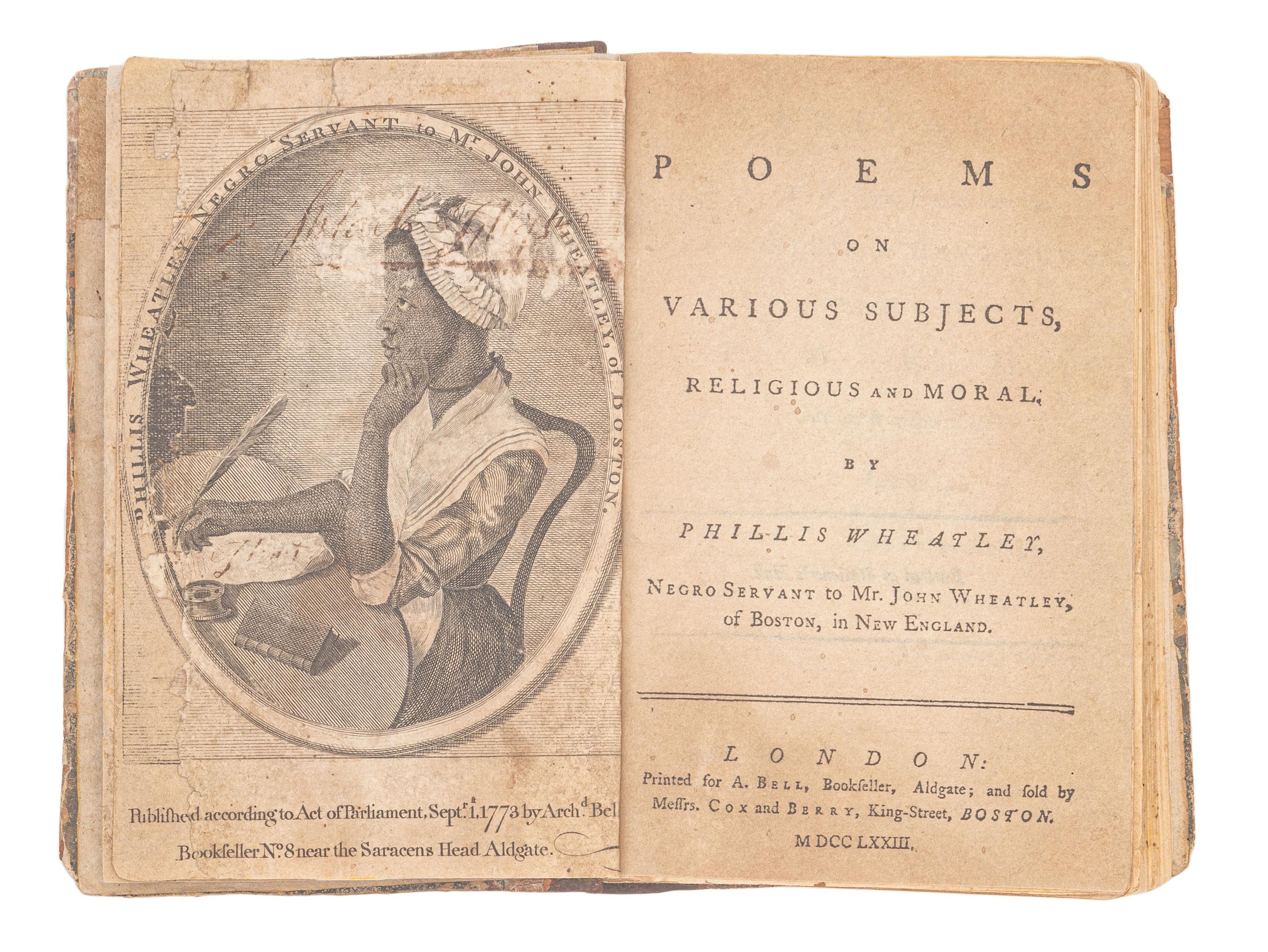WHEATLEY, Phyllis (ca 1753-1784). Poems on Various Subjects, Religious and Moral . London: A. Bell, 1773.