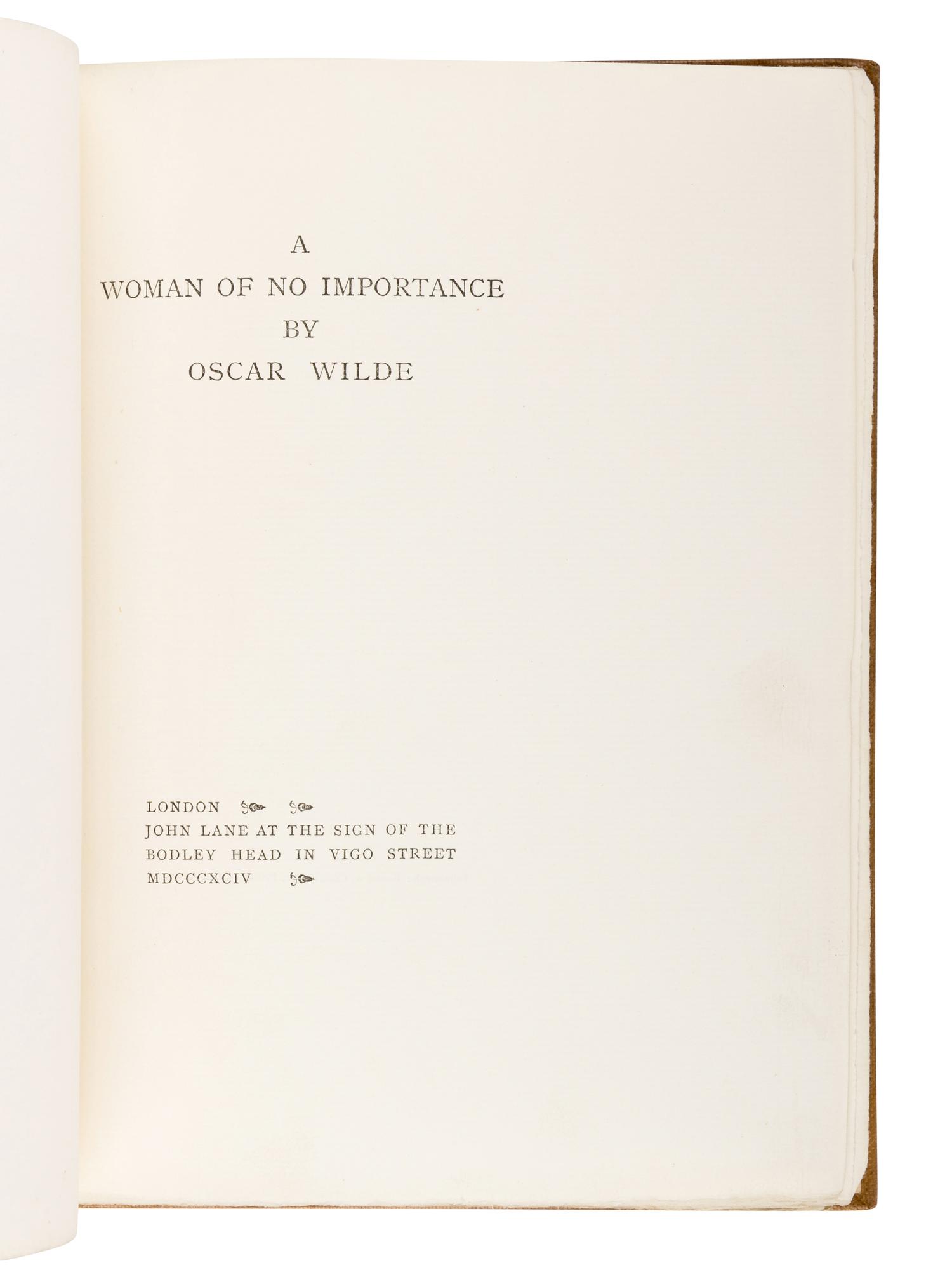 WILDE, Oscar (1854-1900). A Woman of No Importance . London: John Lane, 1894.