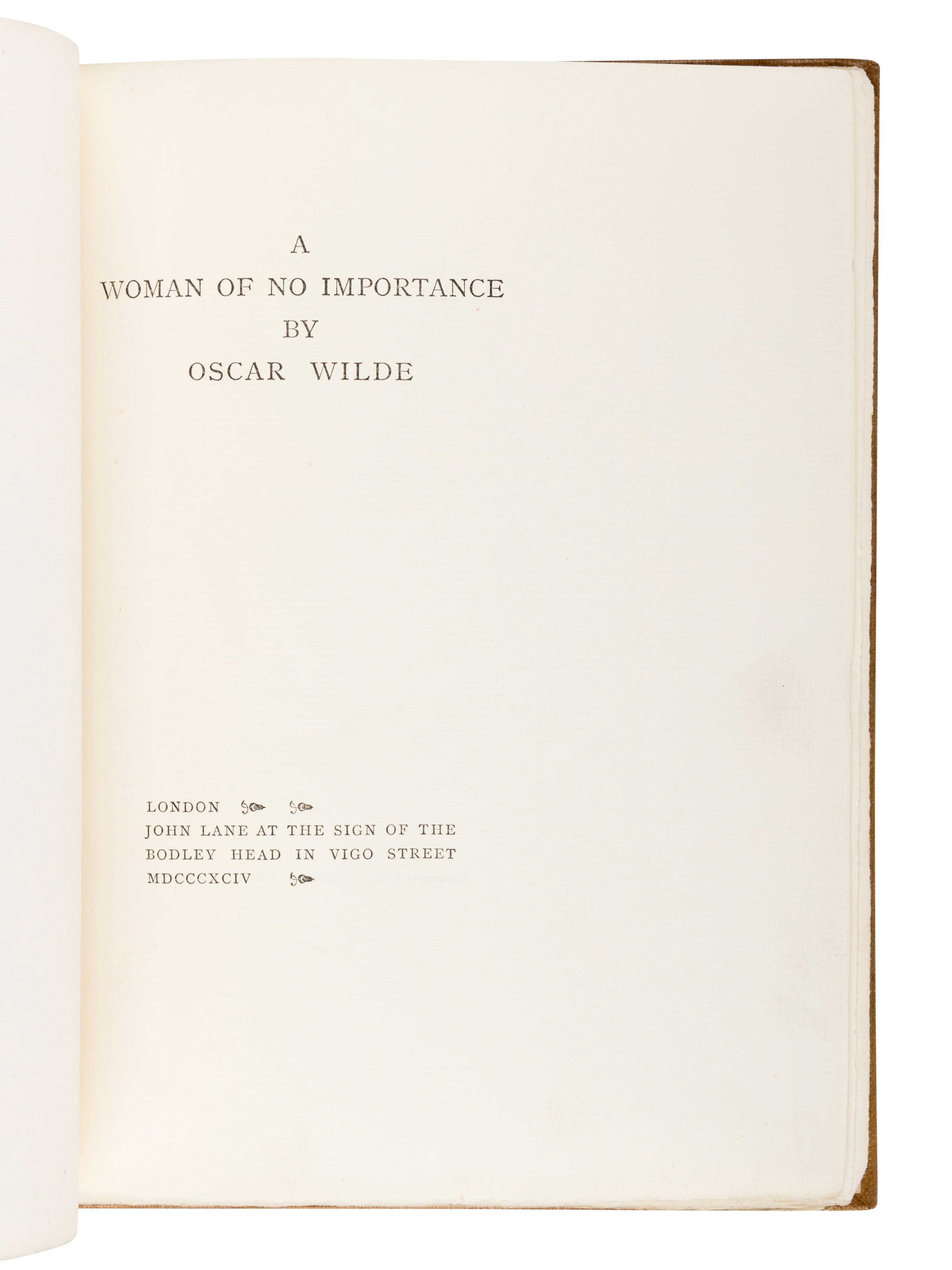 WILDE, Oscar (1854-1900). A Woman of No Importance . London: John Lane, 1894.