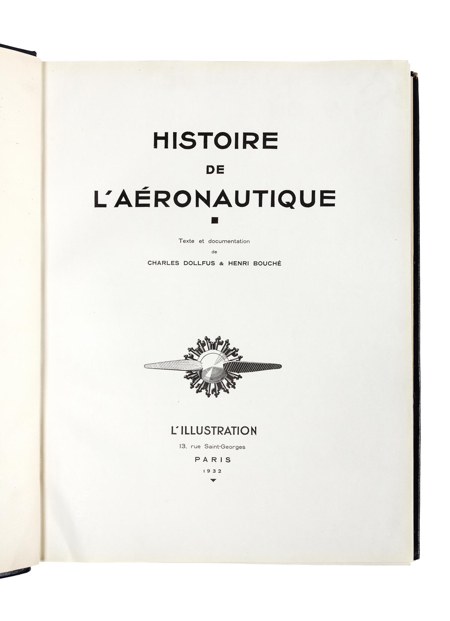 DOLLFUS, Charles (1893-1981); and BOUCHÉ, Henri (1893-1970). Histoire de L'Aéronautique. Paris: L'Illustration, 1932.