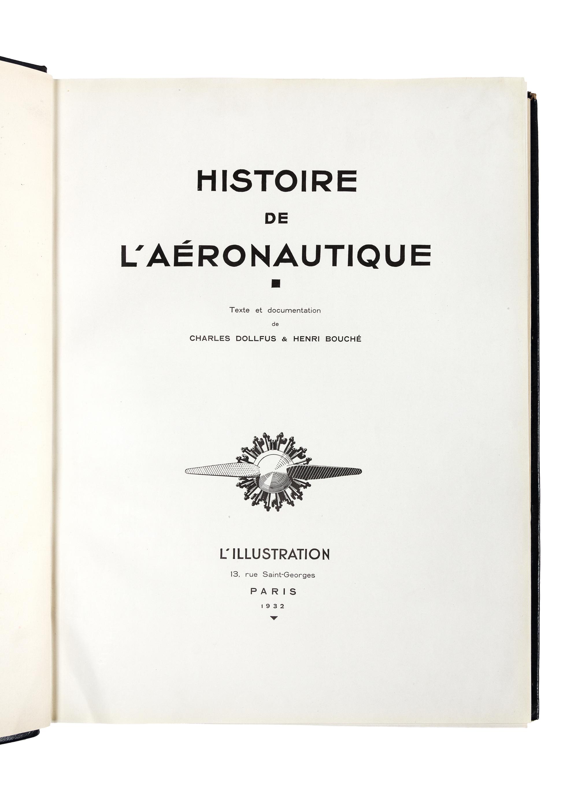 DOLLFUS, Charles (1893-1981); and BOUCHÉ, Henri (1893-1970). Histoire de L'Aéronautique. Paris: L'Illustration, 1932.
