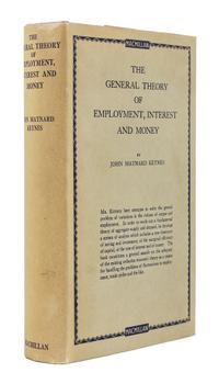 KEYNES, John Maynard (1883-1946). The General Theory of Employment Interest and Money . London: Macmillan, 1936.