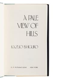 ISHIGURO, Kazuo (b. 1954). A Pale View of the Hills . New York: G.P. Putnam's Sons, 1982.