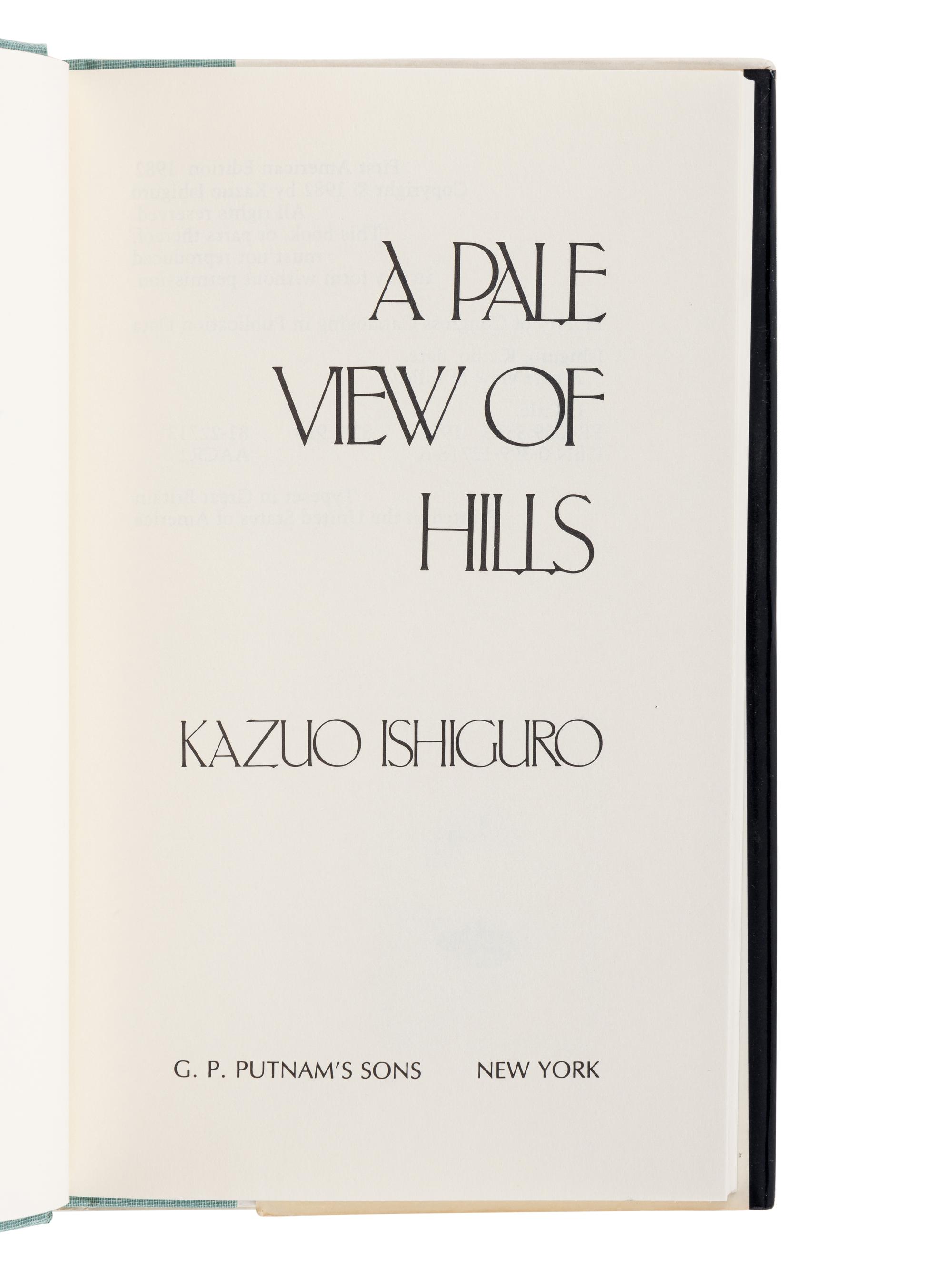 ISHIGURO, Kazuo (b. 1954). A Pale View of the Hills . New York: G.P. Putnam's Sons, 1982.
