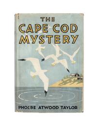 TAYLOR, Phoebe Atwood (1909-1976). The Cape Cod Mystery . Indianapolis: The Bobs-Merrill Company, 1931.