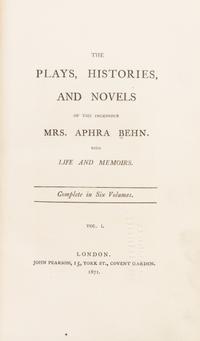 (COLLECTED WORKS) BEHN, APHRA. The Plays, Histories, and Novels. London, 1871. 6 vols.