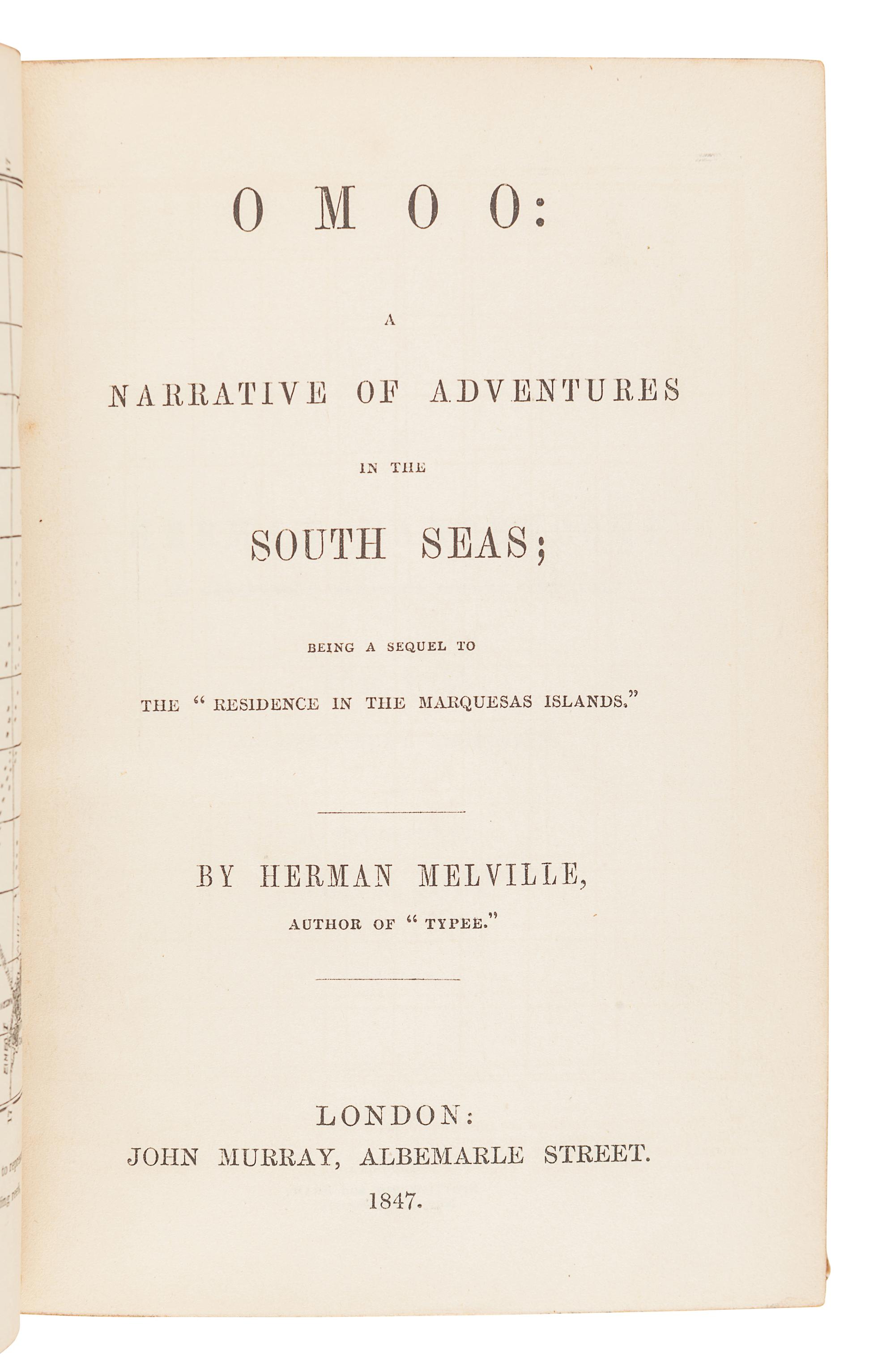MELVILLE, Herman (1819-1891). Omoo: A Narrative of Adventures in the South Seas . London: John Murray, 1847.