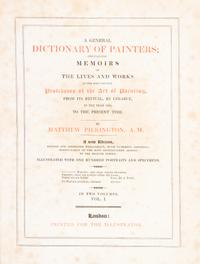 PILKINGTON, MATTHEW. A General Dictionary of Painters. London, n.d. 2 vols. With one other. (3)