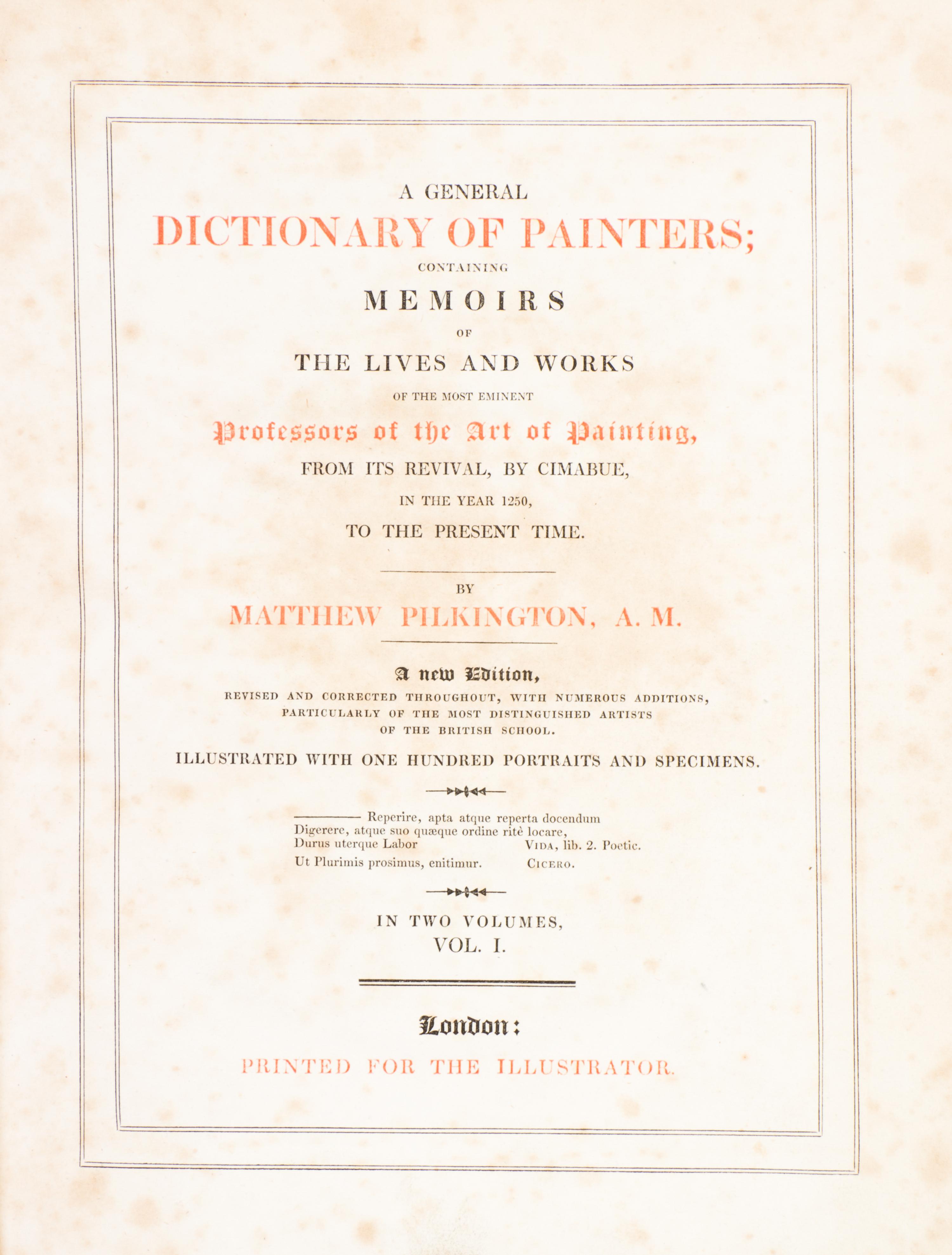 PILKINGTON, MATTHEW. A General Dictionary of Painters. London, n.d. 2 vols. With one other. (3)