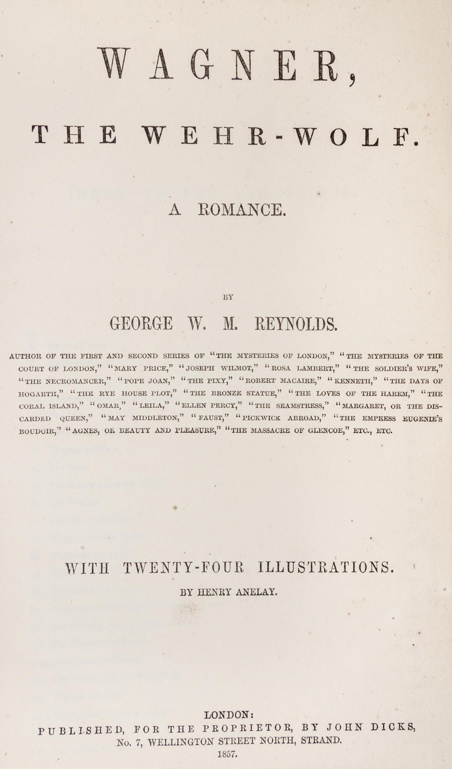 REYNOLDS, GEORGE W. M. Wagner, the Wehr-Wolf. A Romance. London, 1857. First edition, thus.