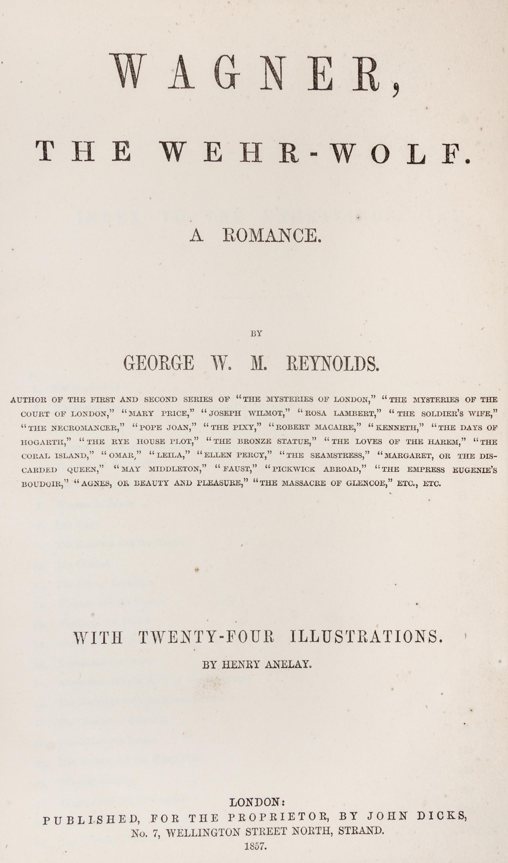 REYNOLDS, GEORGE W. M. Wagner, the Wehr-Wolf. A Romance. London, 1857. First edition, thus.