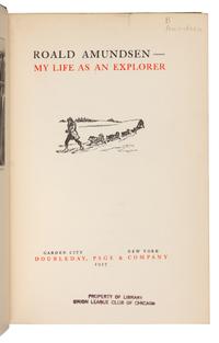AMUNDSEN, Roald (1872-1928). My Life as an Explorer. Garden City: Doubleday, Page & Company, 1927.