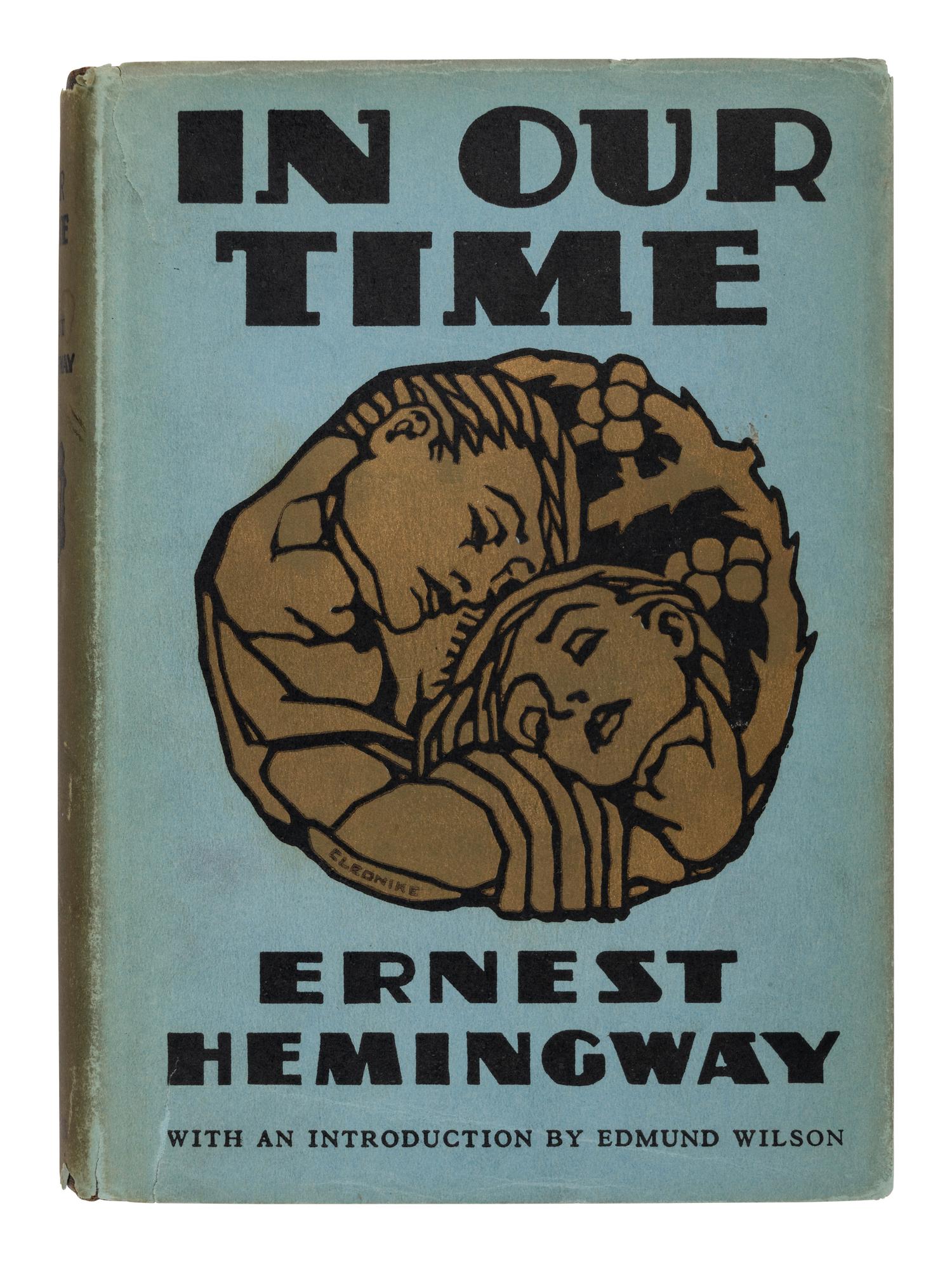HEMINGWAY, Ernest (1899-1961). In Our Time . New York: Charles Scribner’s Sons, 1930.