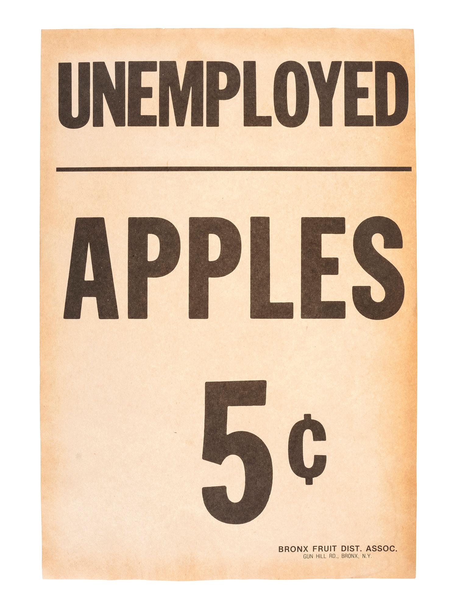 [GREAT DEPRESSION]. Unemployed Apples 5¢ . Bronx, NY: Bronx Fruit Distribution Association, n.d. [ca early 1930s].
