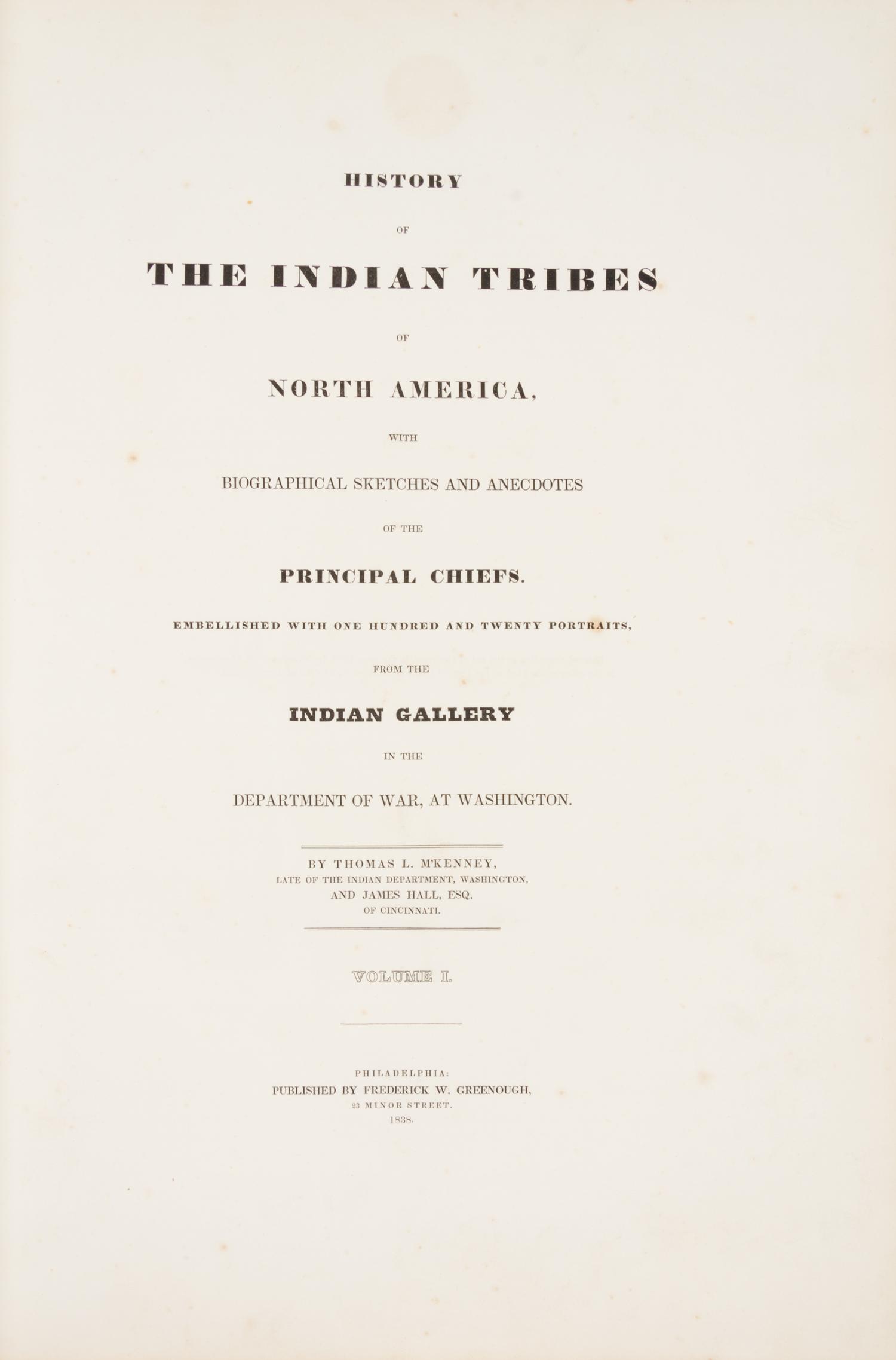 MCKENNEY, THOMAS L. AND JAMES HALL. History of the Indian Tribes of N. America... Phil., 1838, 1844. 3 v. 1st ed. Louis Philippe copy