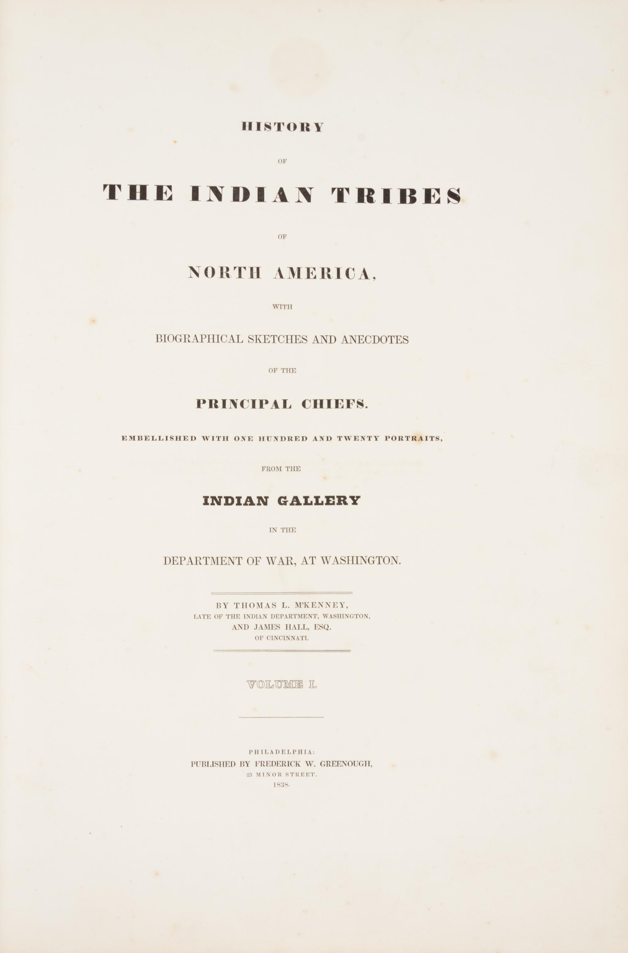 MCKENNEY, THOMAS L. AND JAMES HALL. History of the Indian Tribes of N. America... Phil., 1838, 1844. 3 v. 1st ed. Louis Philippe copy