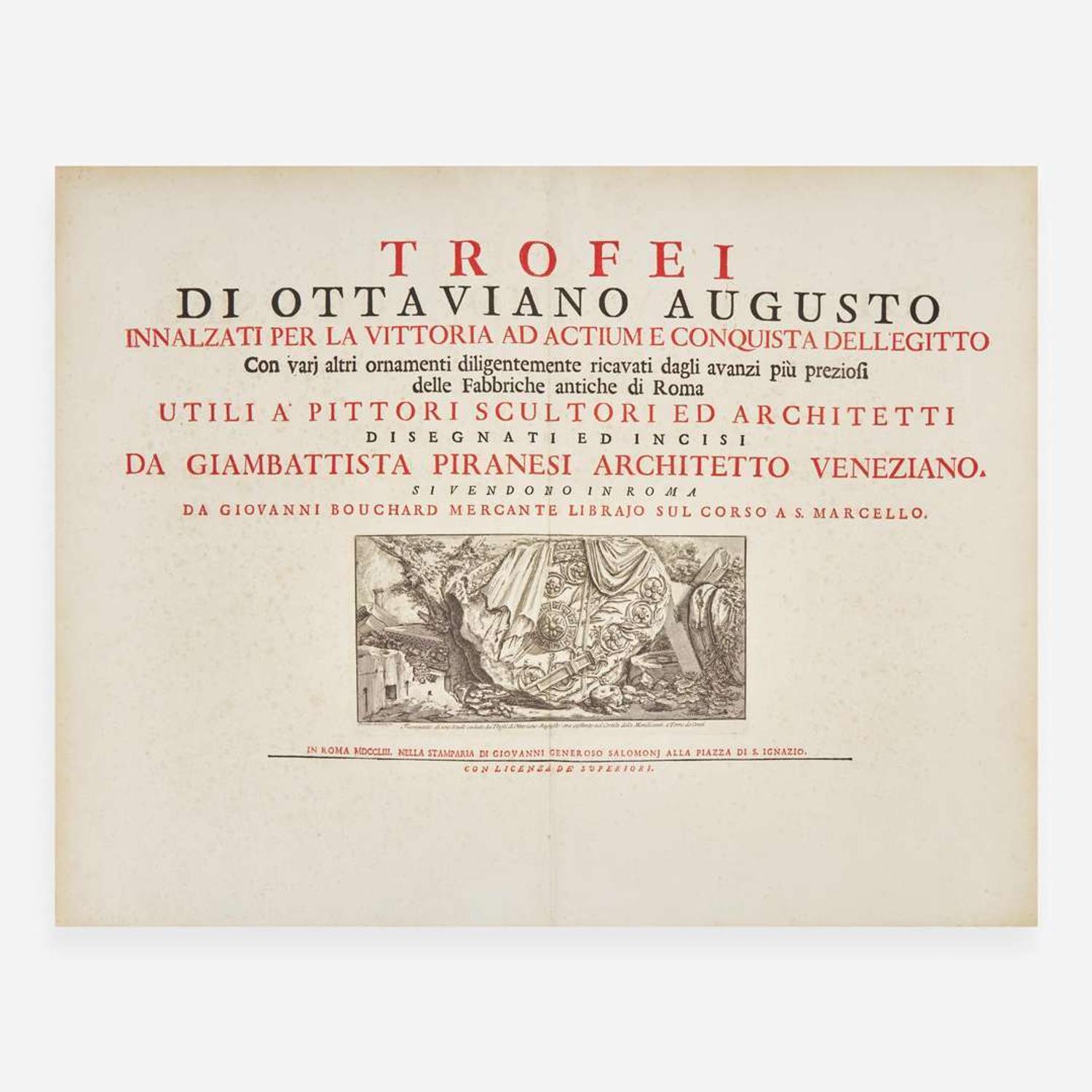 [Travel & Exploration] Piranesi, Giovanni B. Trofei di Ottaviano Augusto innalzati per la vittoria ad Actium e conquista dell'Egitto con varj altri ornamenti...delle fabbriche antiche di Roma...