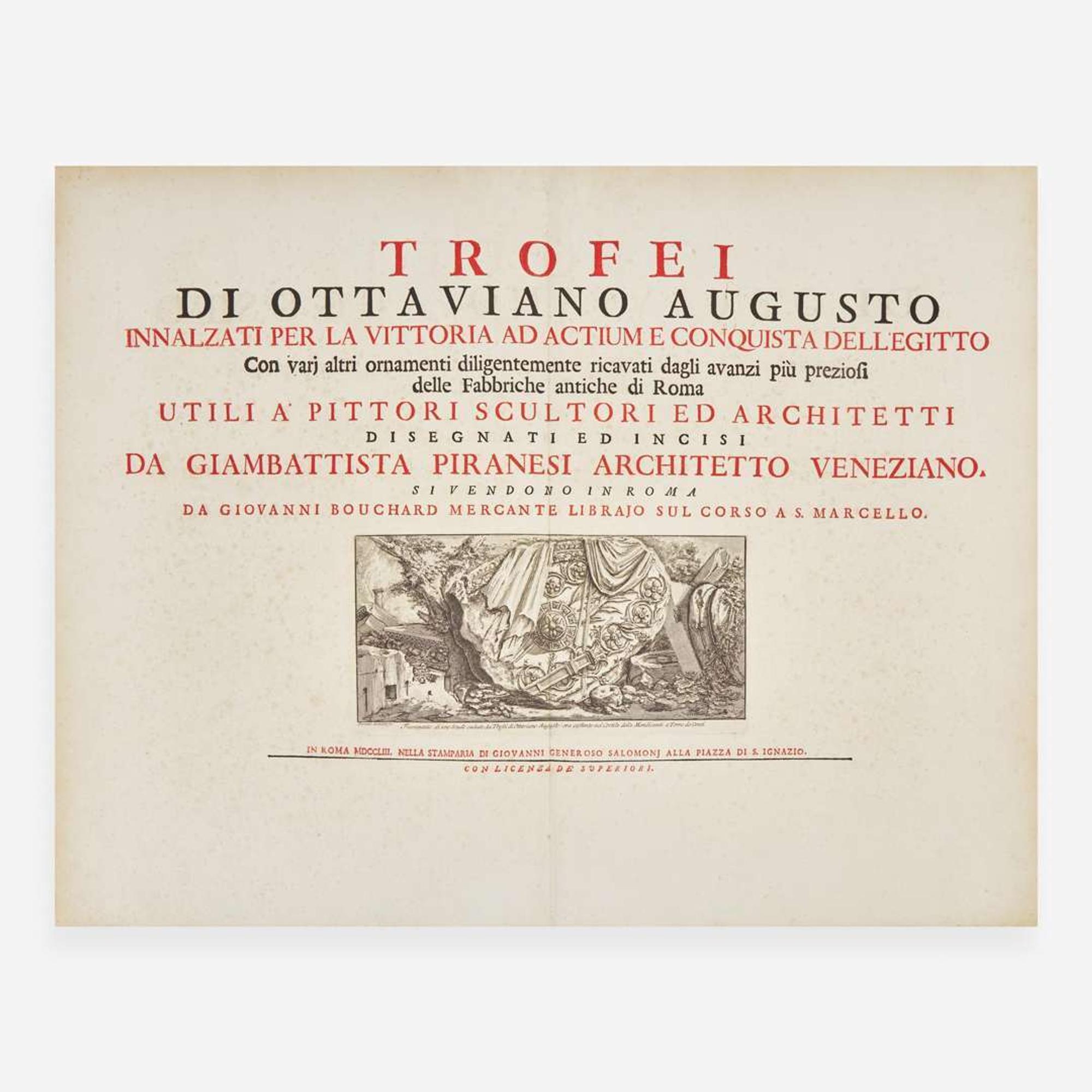 [Travel & Exploration] Piranesi, Giovanni B. Trofei di Ottaviano Augusto innalzati per la vittoria ad Actium e conquista dell'Egitto con varj altri ornamenti...delle fabbriche antiche di Roma...