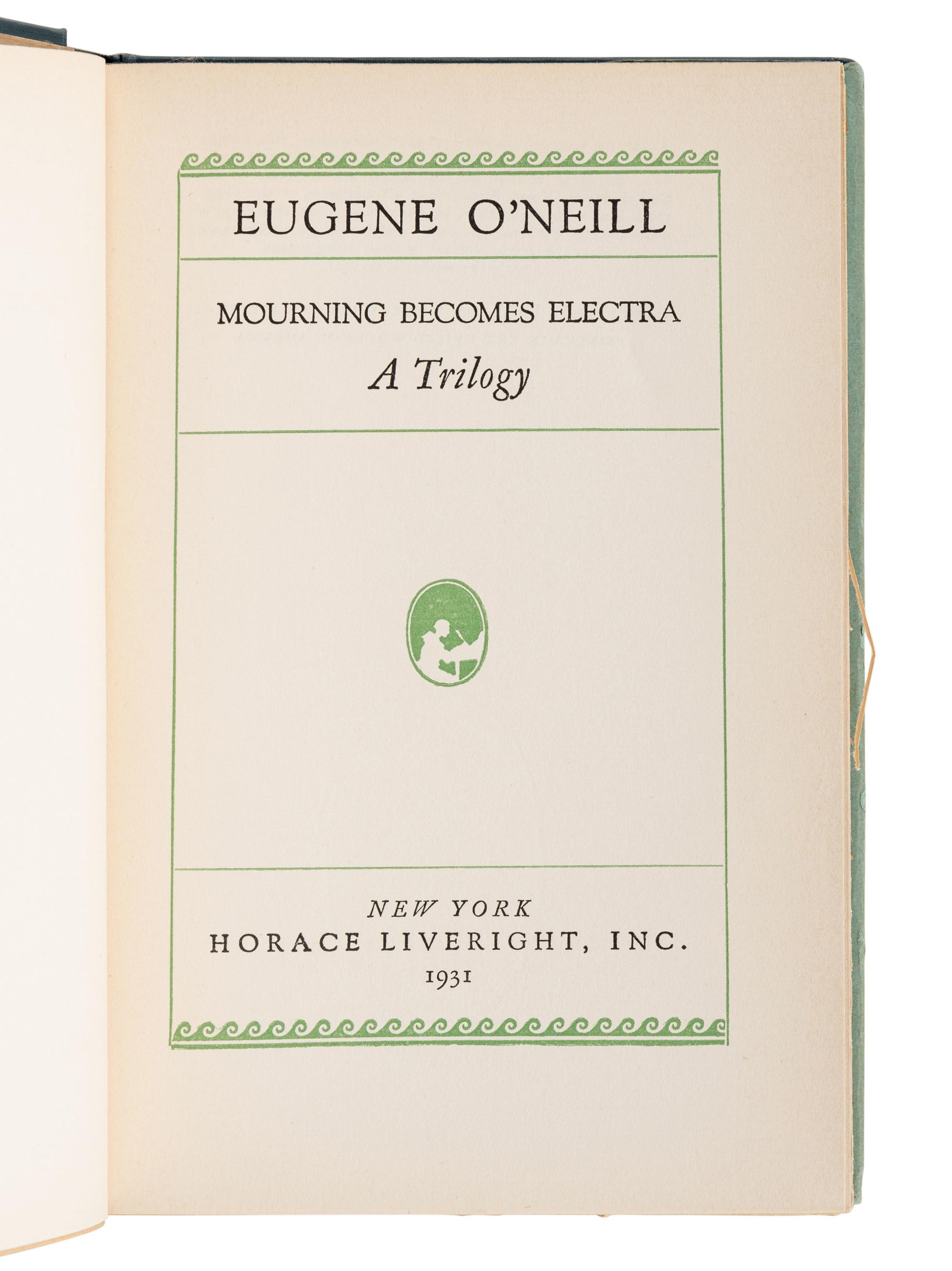 O’NEILL, Eugene (1888-1953). Mourning Becomes Electra . New York: Horace Liveright, Inc., 1931.