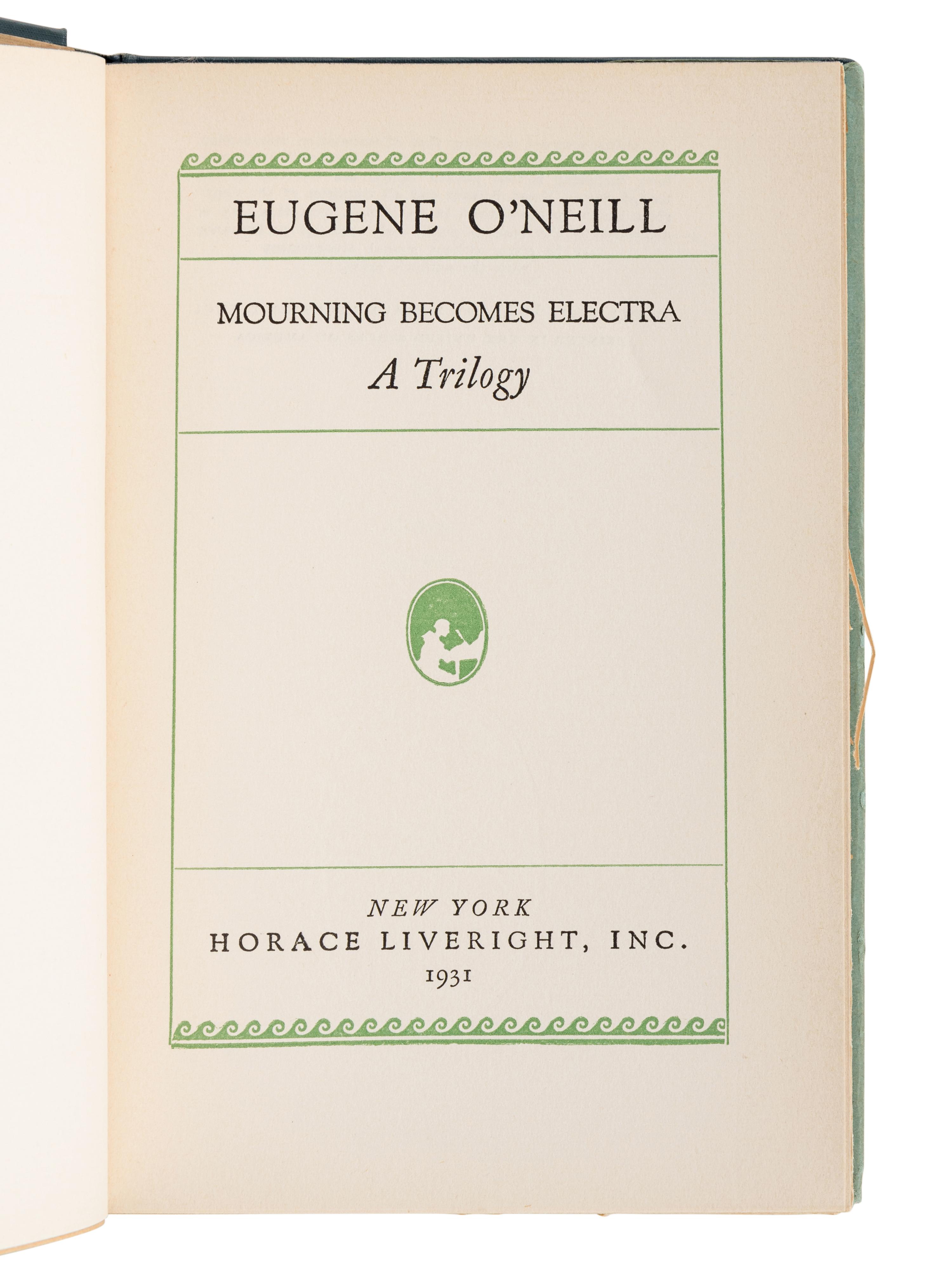 O’NEILL, Eugene (1888-1953). Mourning Becomes Electra . New York: Horace Liveright, Inc., 1931.