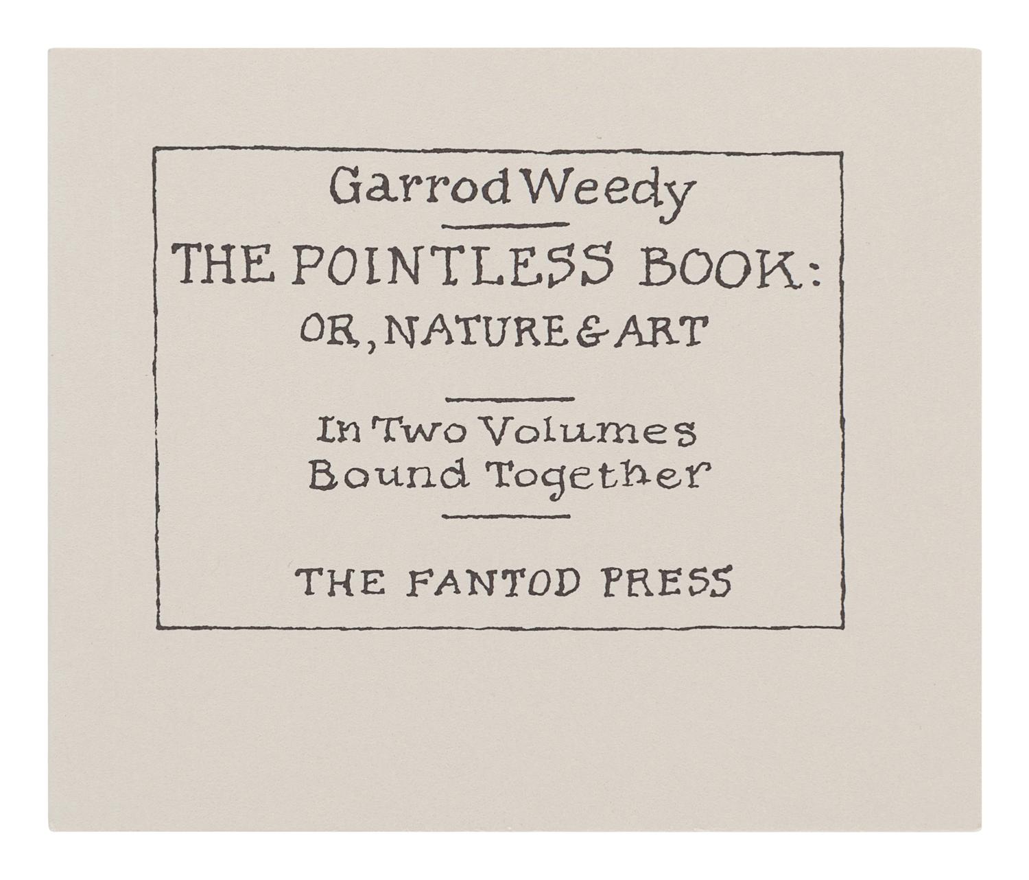 [MINIATURE BOOK]. GOREY, Edward (1925-2000). The Pointless Book: or, Nature & Art . N.p., The Fantod Press, 1993.