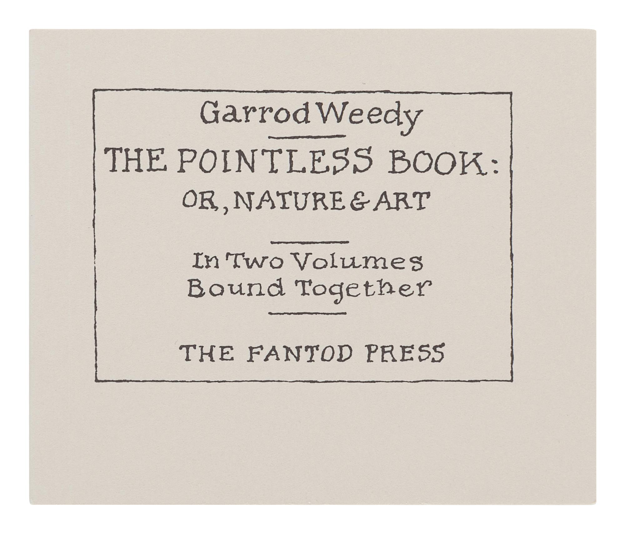 [MINIATURE BOOK]. GOREY, Edward (1925-2000). The Pointless Book: or, Nature & Art . N.p., The Fantod Press, 1993.