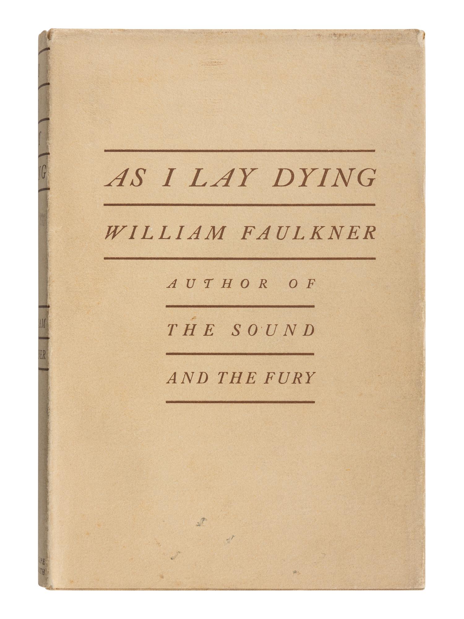 FAULKNER, William (1897-1962). As I Lay Dying . New York: Jonathan Cape, 1930.
