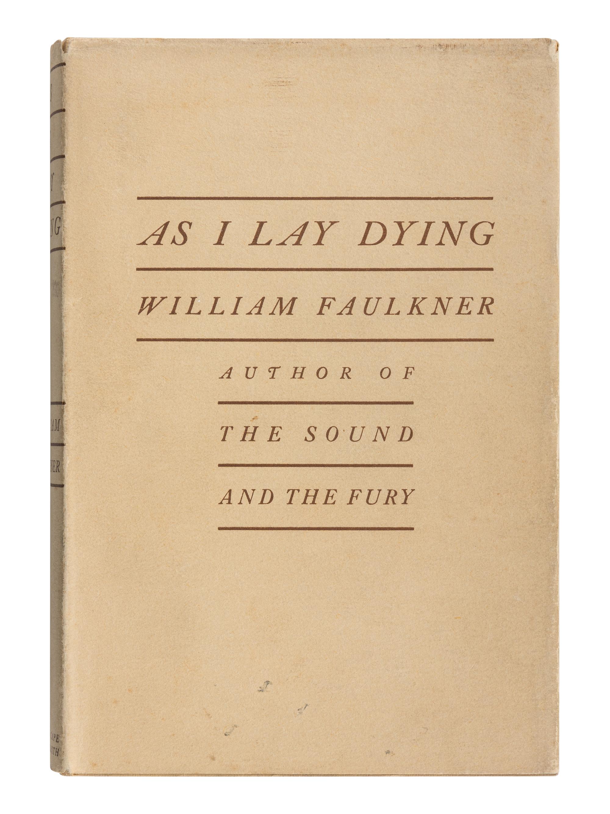 FAULKNER, William (1897-1962). As I Lay Dying . New York: Jonathan Cape, 1930.