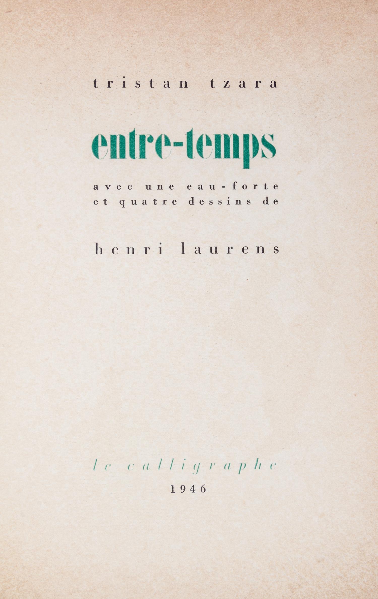 (LAURENS, HENRI) TZARA, TRISTAN. Entre-Temps. Paris, 1946. Limited, signed.