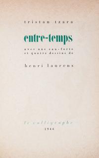 (LAURENS, HENRI) TZARA, TRISTAN. Entre-Temps. Paris, 1946. Limited, signed.