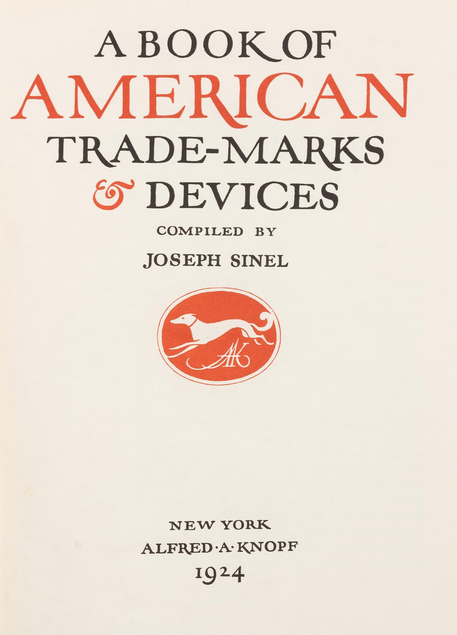 SINEL, Joseph (1889-1975). A Book of American Trade-Marks & Devices. New York: Alfred A. Knopf, 1924. LIMITED EDITION.