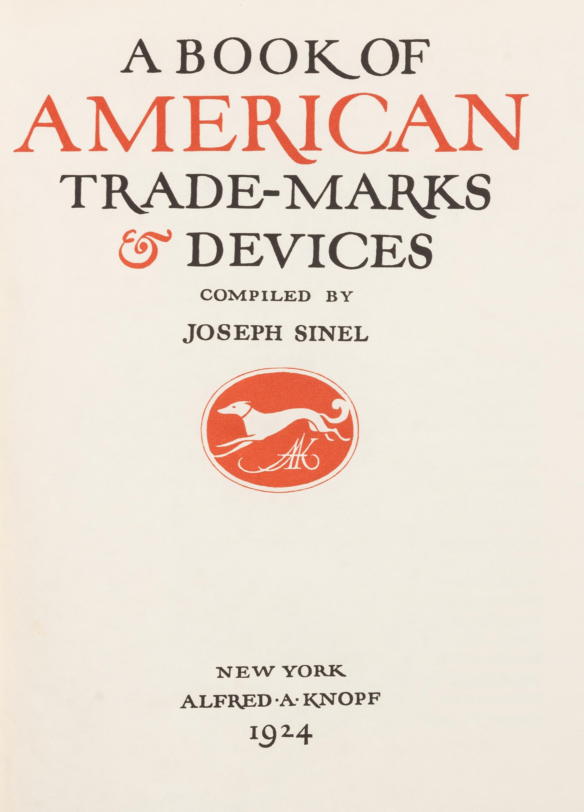 SINEL, Joseph (1889-1975). A Book of American Trade-Marks & Devices. New York: Alfred A. Knopf, 1924. LIMITED EDITION.