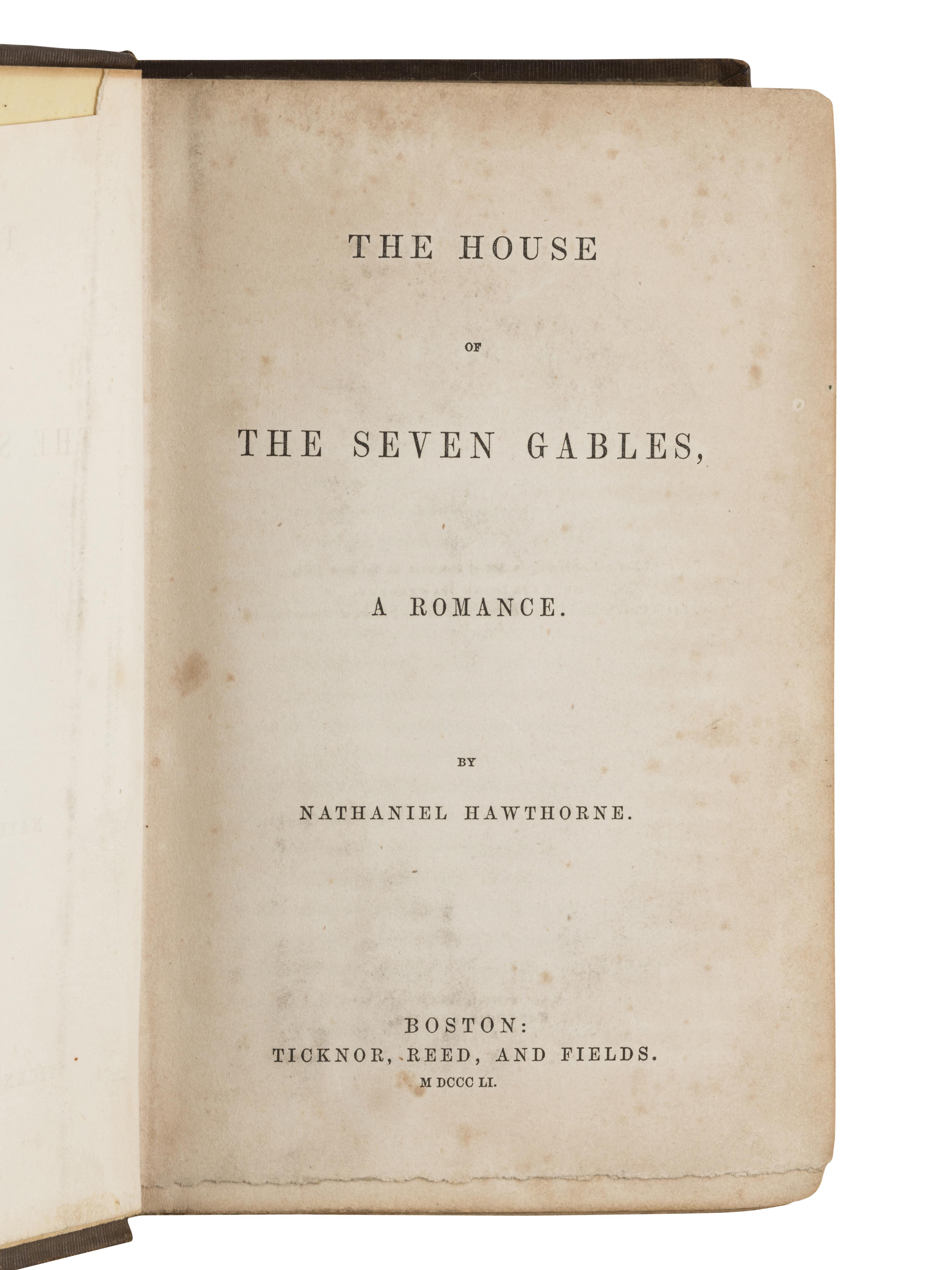 HAWTHORNE, Nathaniel (1804-1864). The House of the Seven Gables . Boston: Ticknor, Reed and Fields, 1851.