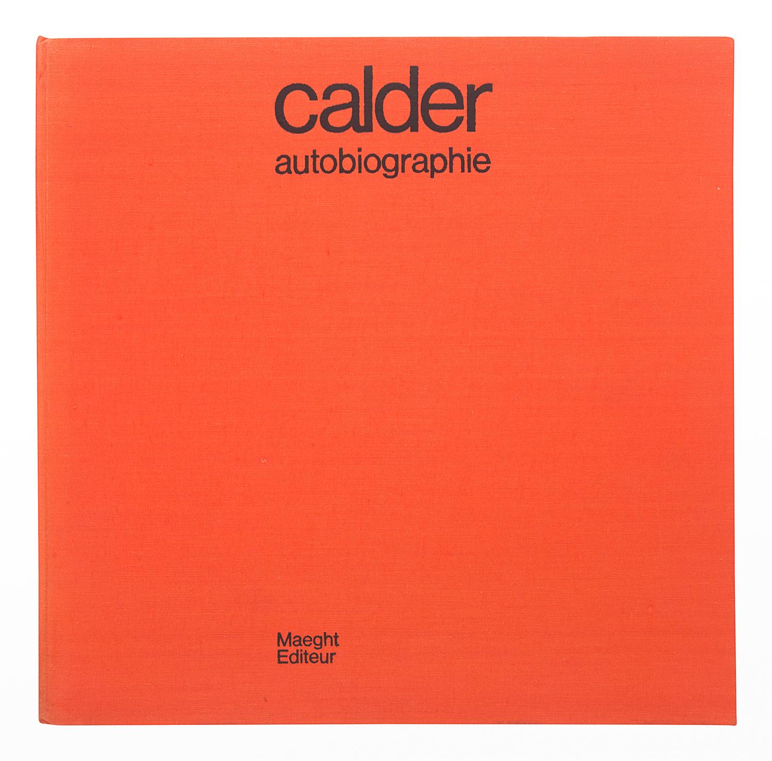 CALDER, Alexander (1898-1976). Calder Autobiographie. Jean Davidson, translator. [Paris]: Maeght Éditeur, 1972.