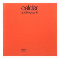 CALDER, Alexander (1898-1976). Calder Autobiographie. Jean Davidson, translator. [Paris]: Maeght Éditeur, 1972.