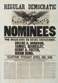[POLITICS]. Regular Democratic Oneida County Nominees for Delegates to State Convention. Oneida County, NY: N.p., 28 April 1846.